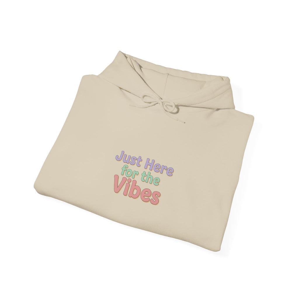 Just Here for the Vibes Hoodie