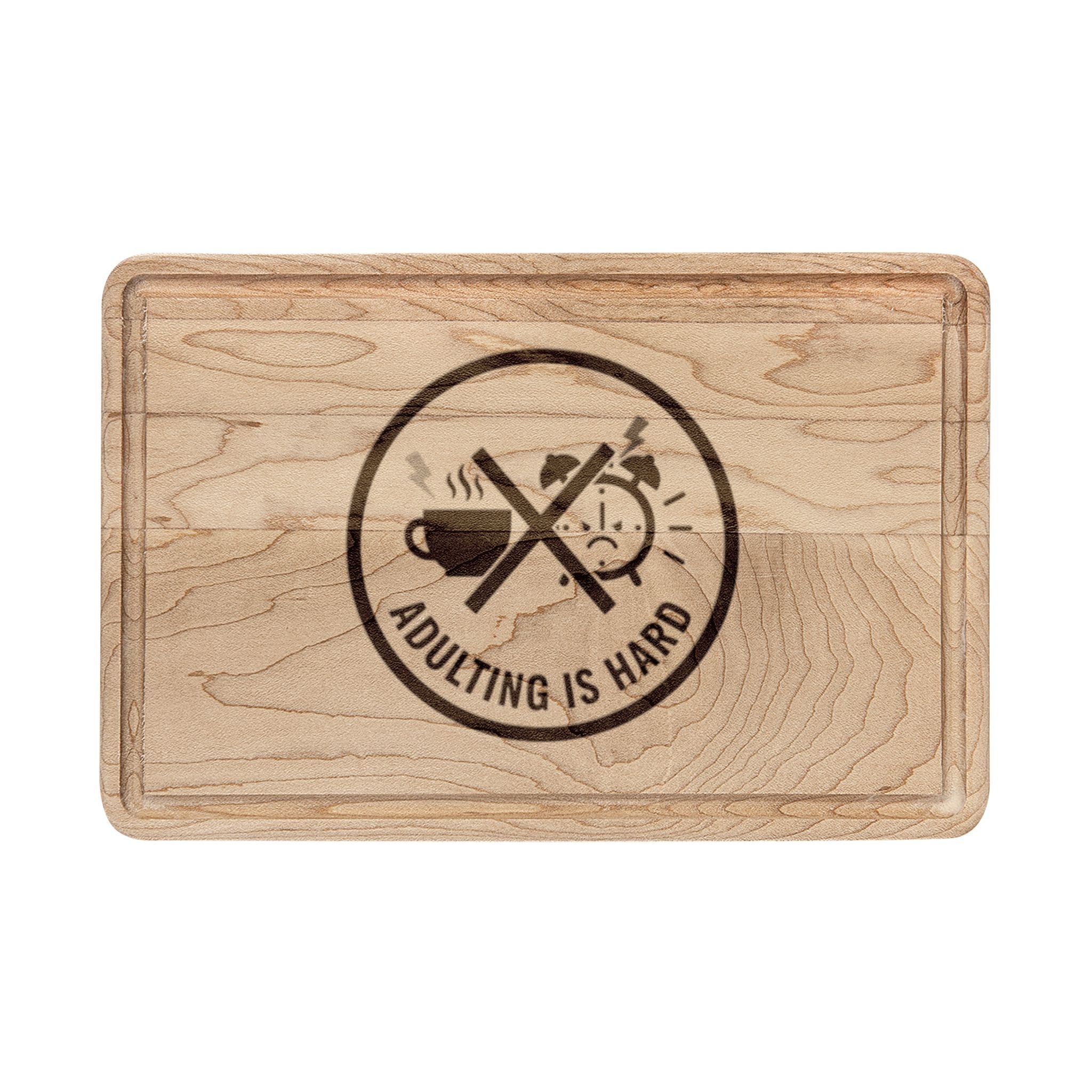 Adulting Is Hard Wooden Cutting Board (Engraving)