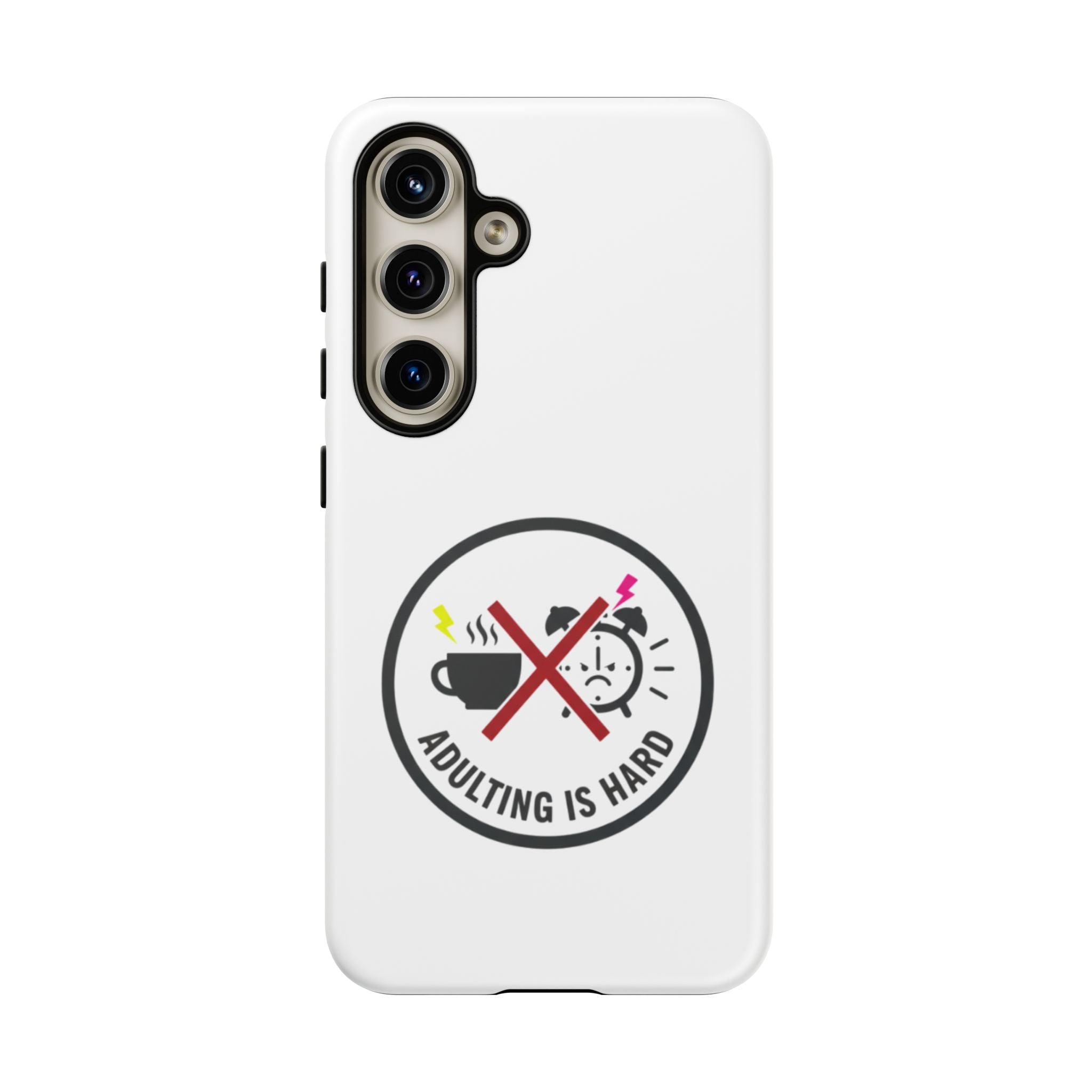 Adulting Is Hard Phone Case