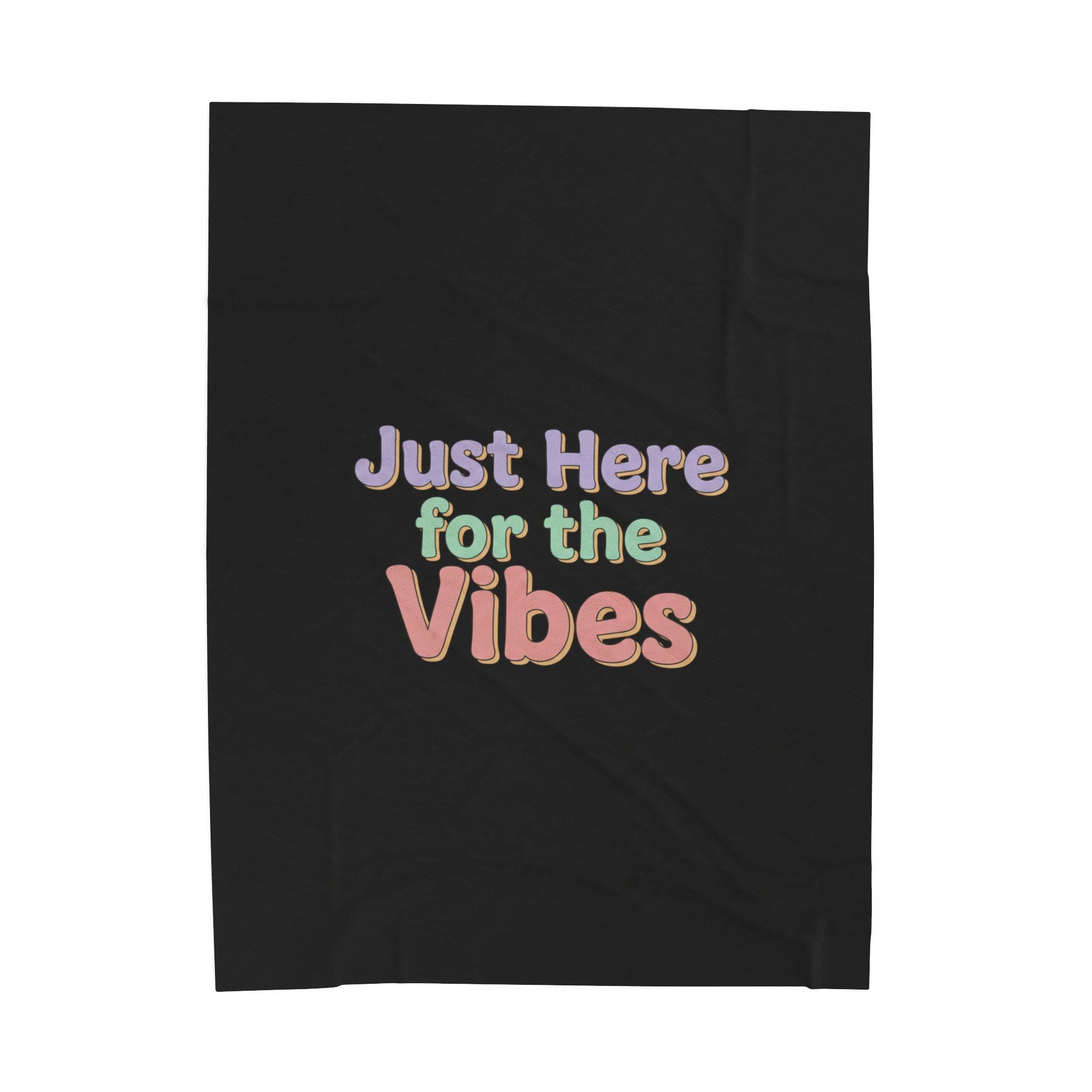 Just Here for the Vibes Blanket