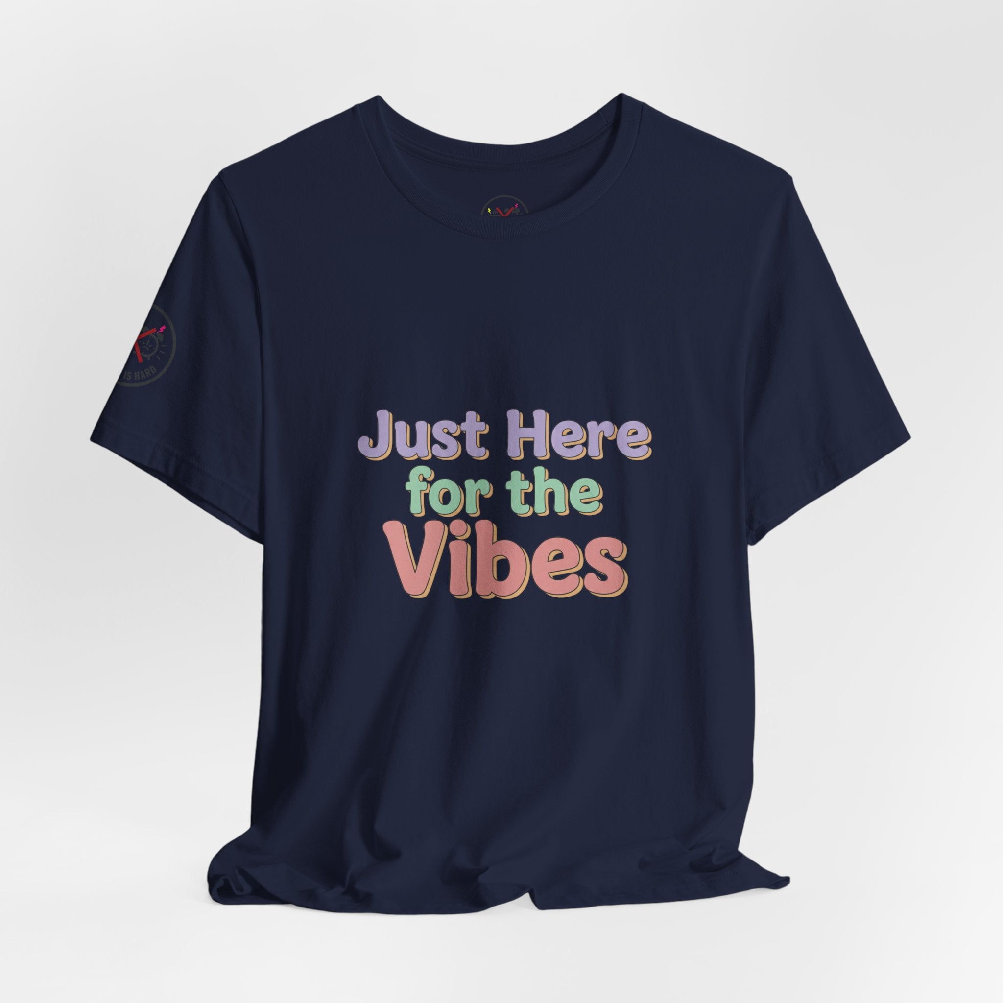 Just Here for the Vibes T-Shirt
