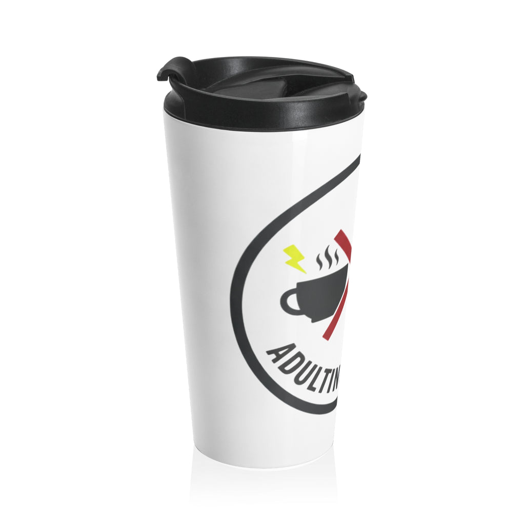 Adulting Is Hard Stainless Steel Travel Mug