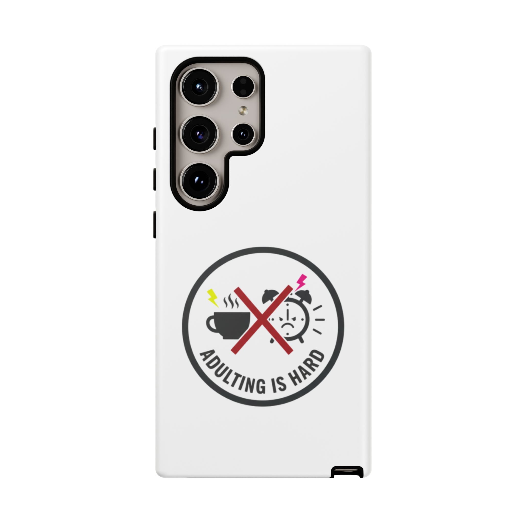 Adulting Is Hard Phone Case