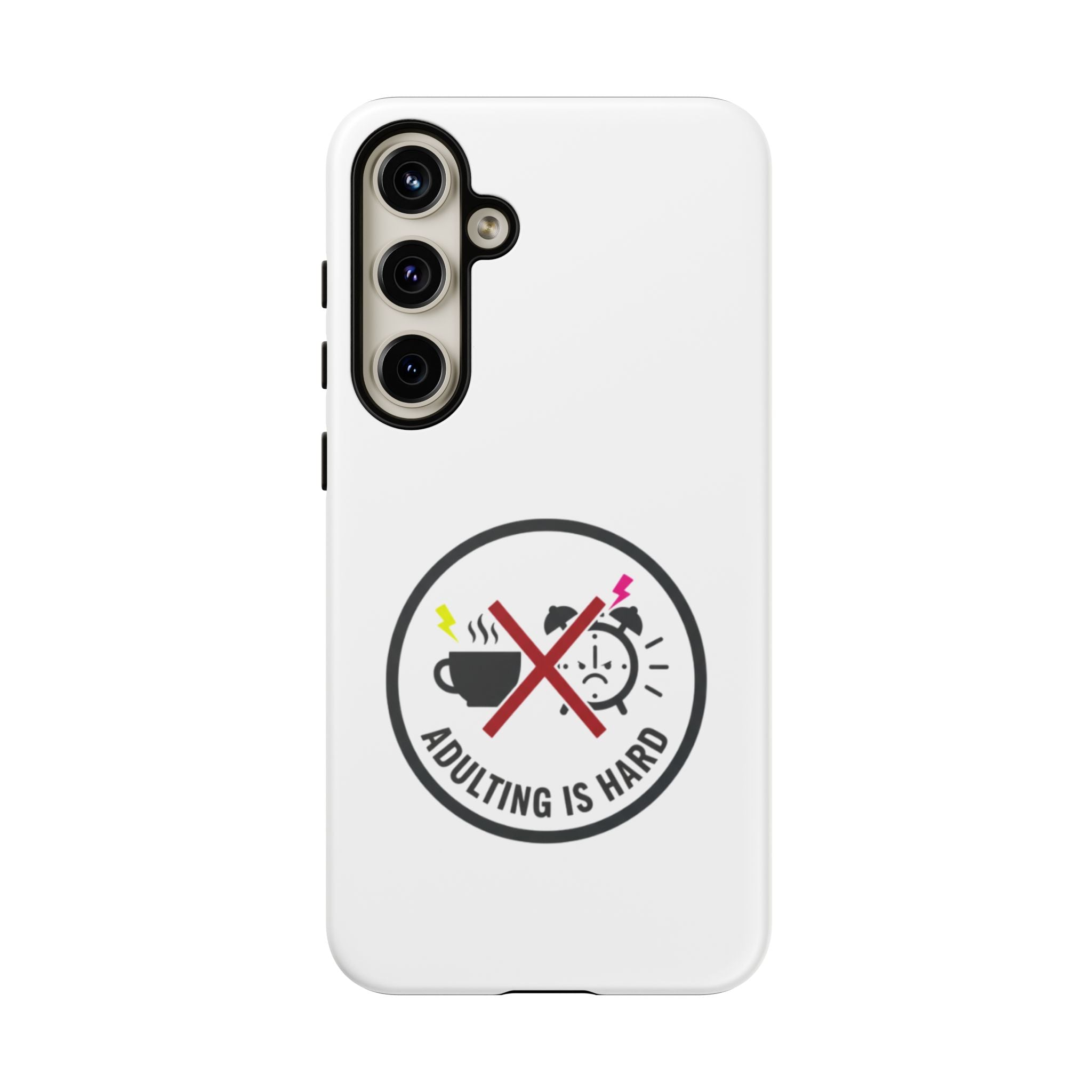 Adulting Is Hard Phone Case