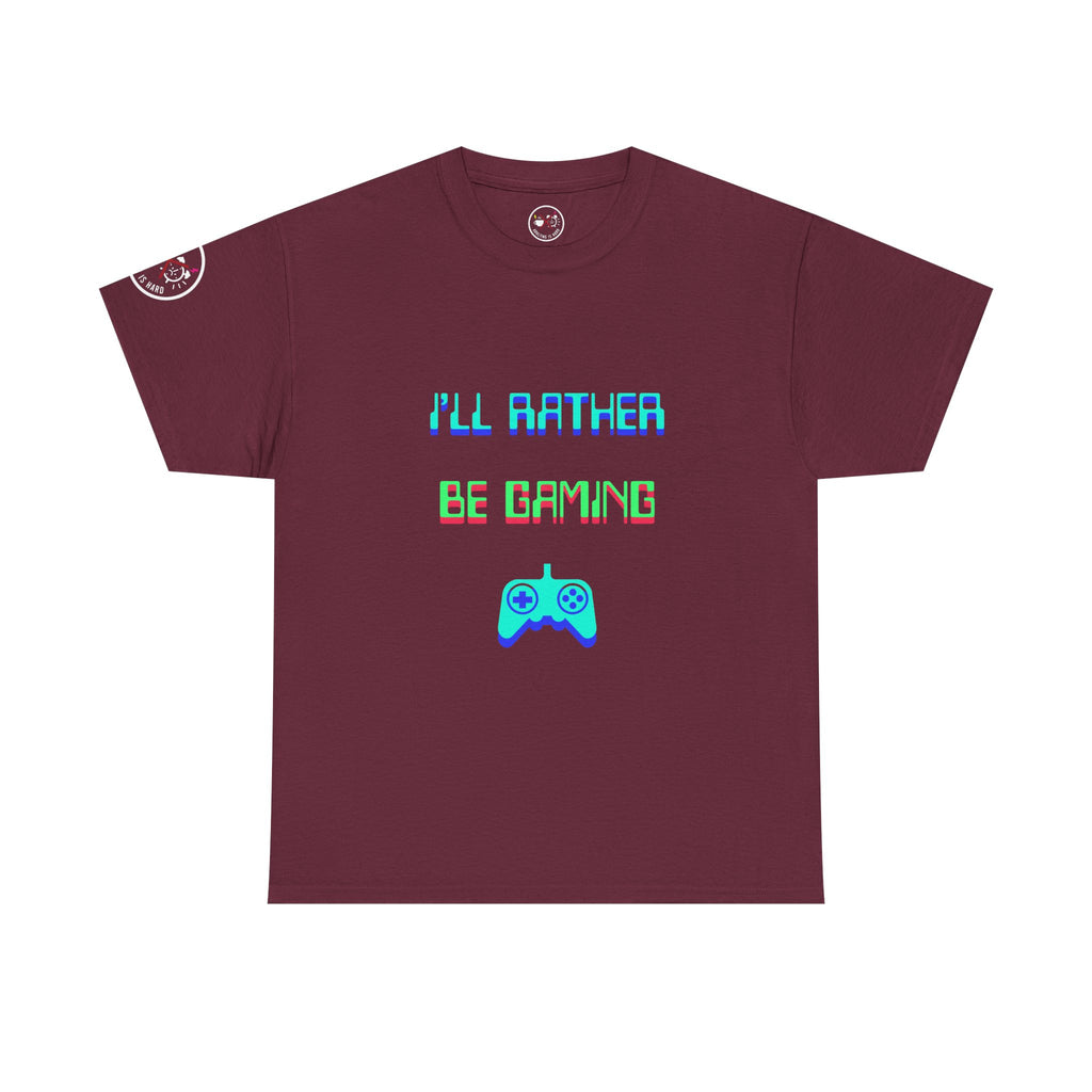 I'll Rather Be Gaming T-Shirt