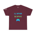 I'll Rather Be Gaming T-Shirt