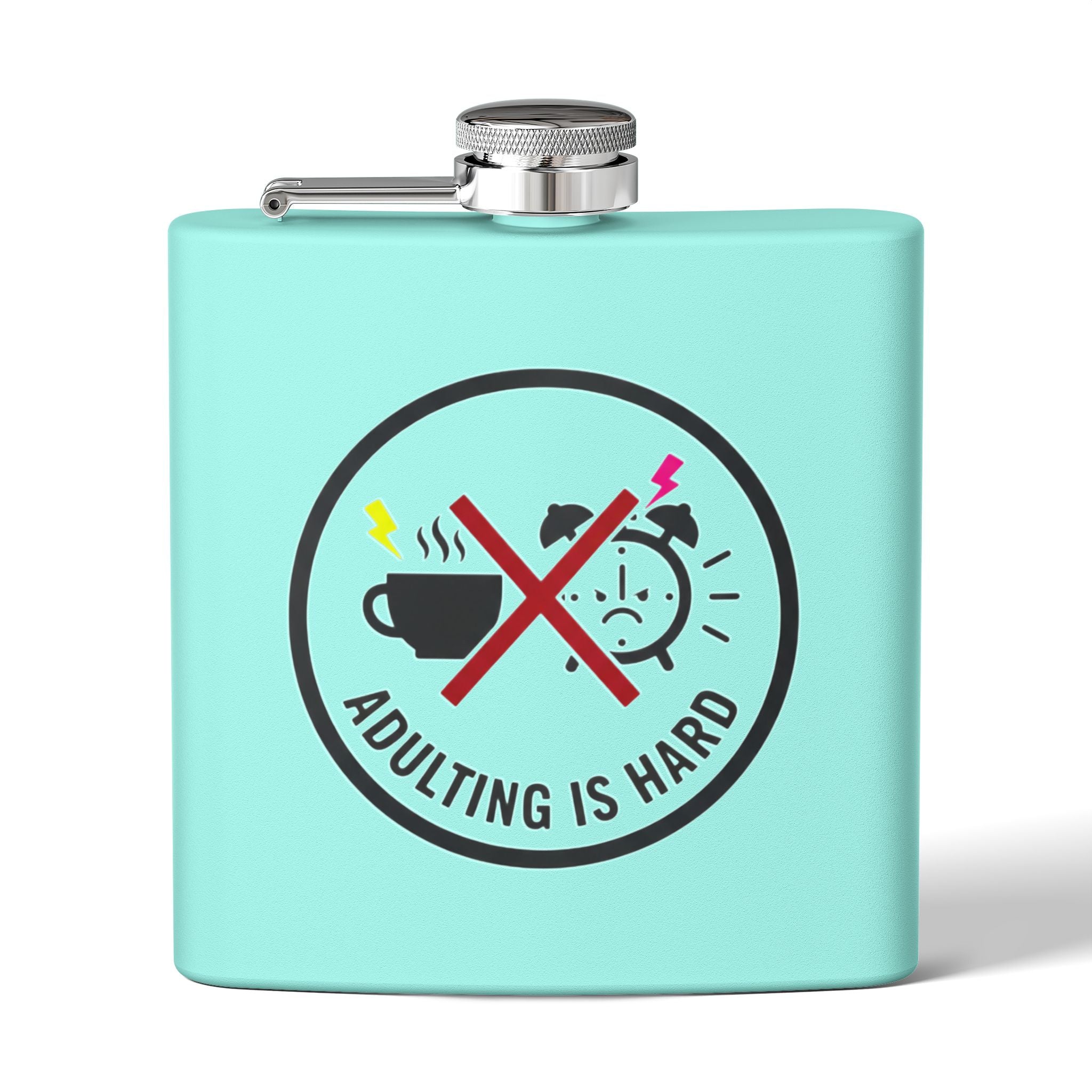 Adulting Is Hard Flask Stainless Steel Flask 6oz