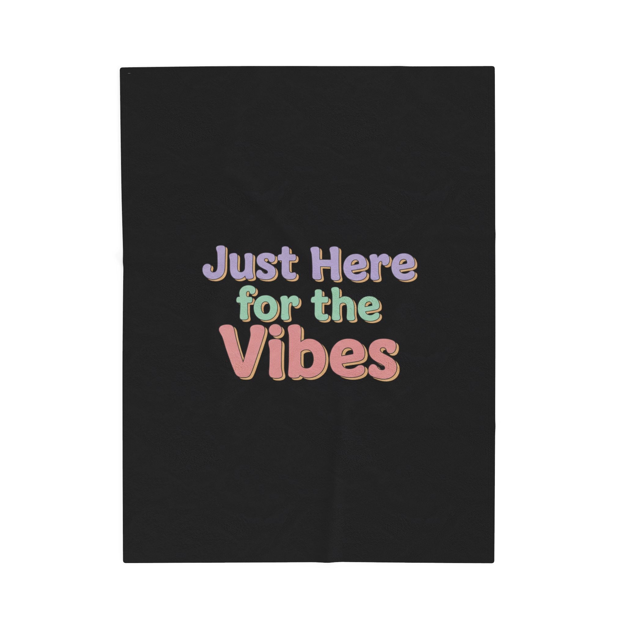 Just Here for the Vibes Blanket