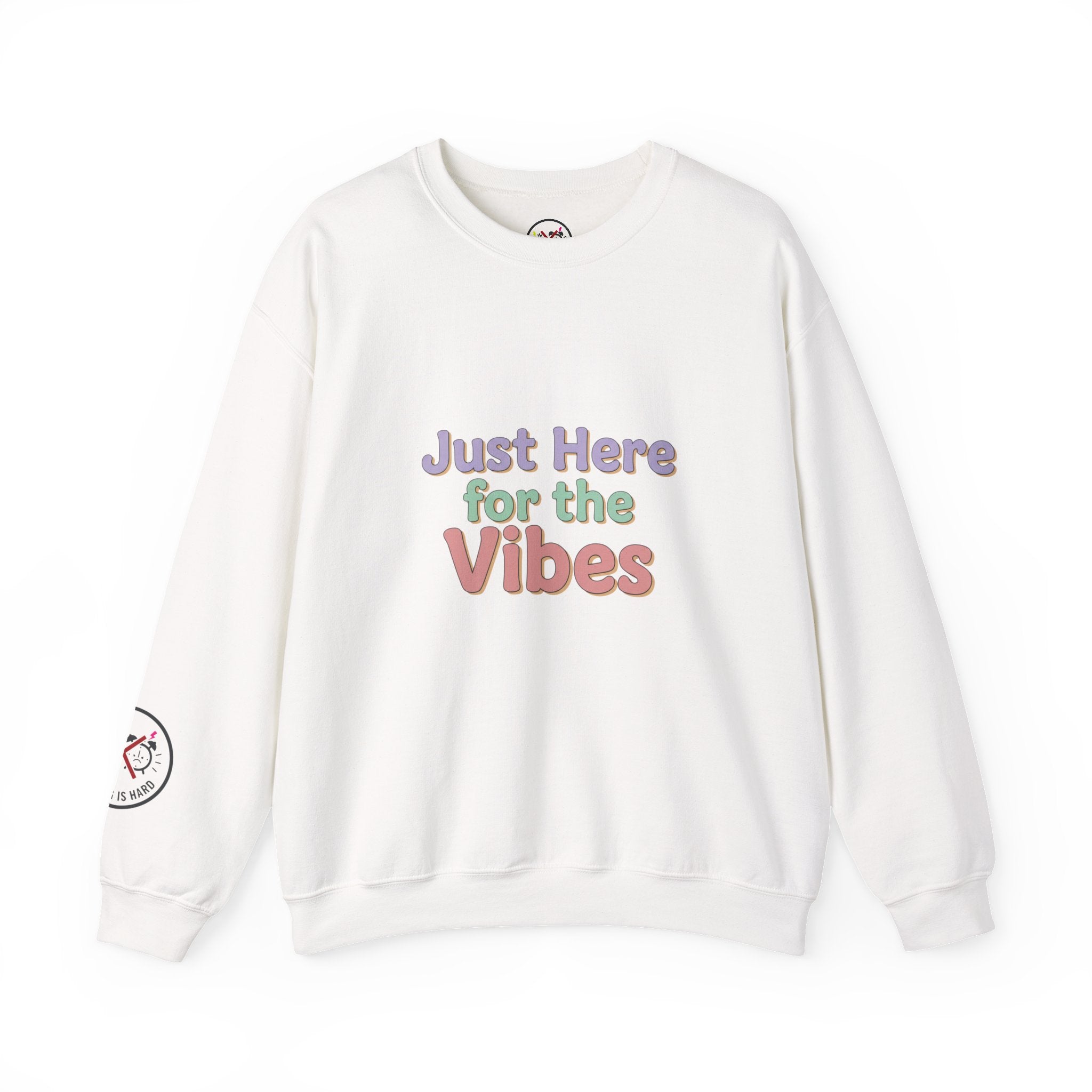 Just Here for the Vibes Sweatshirt