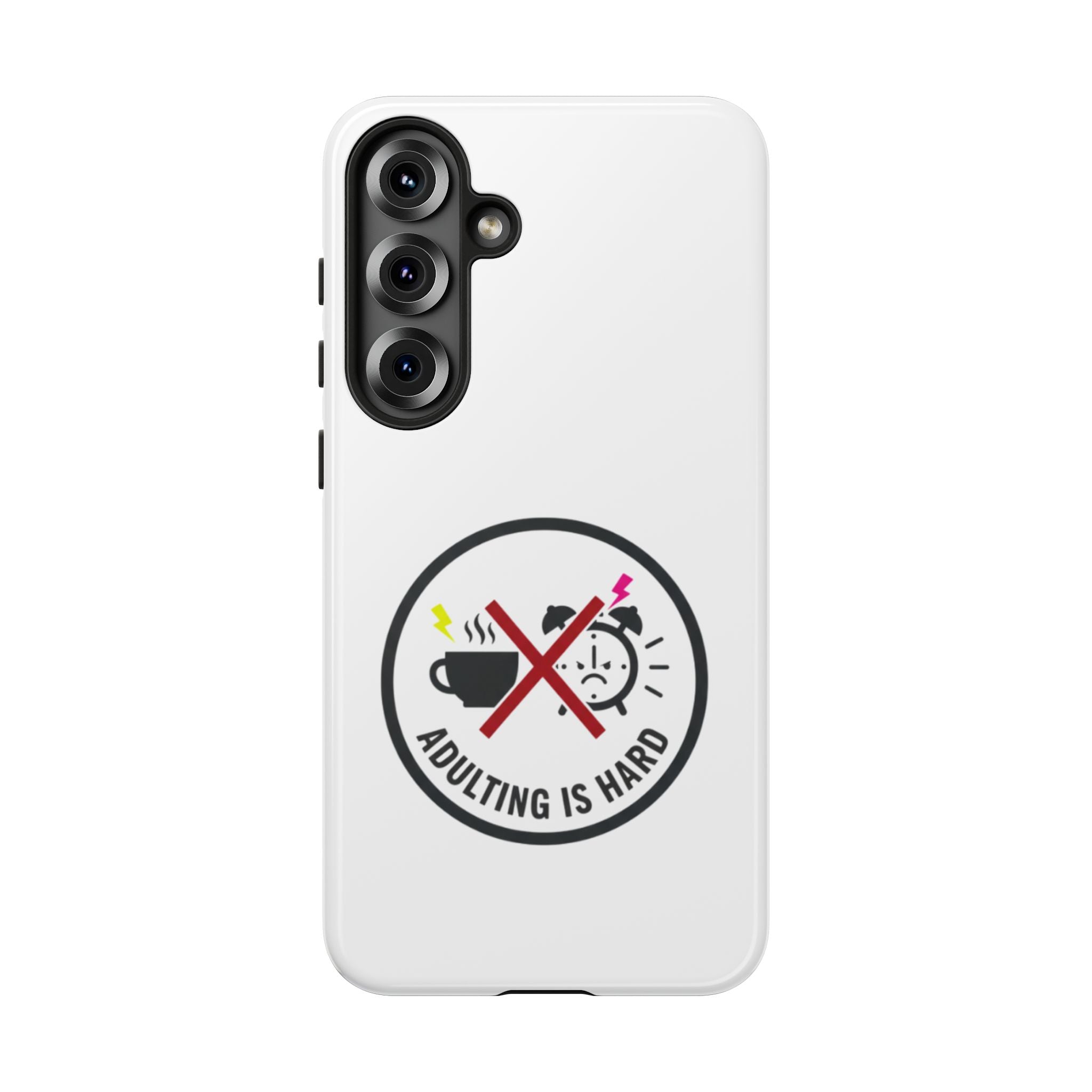 Adulting Is Hard Phone Case