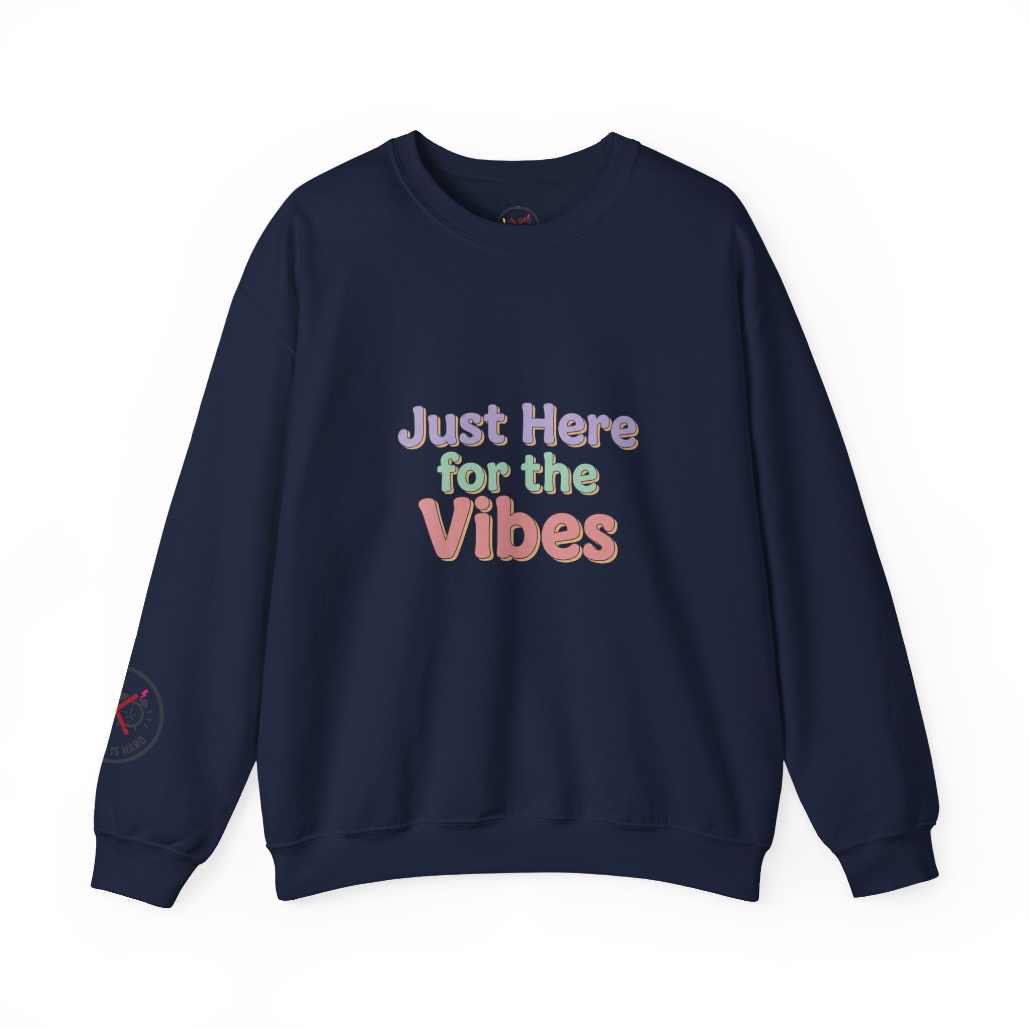 Just Here for the Vibes Sweatshirt