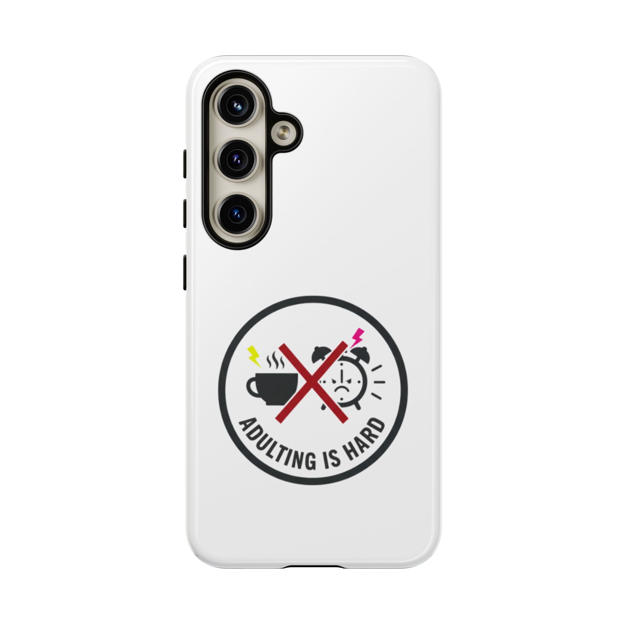 Adulting Is Hard Phone Case