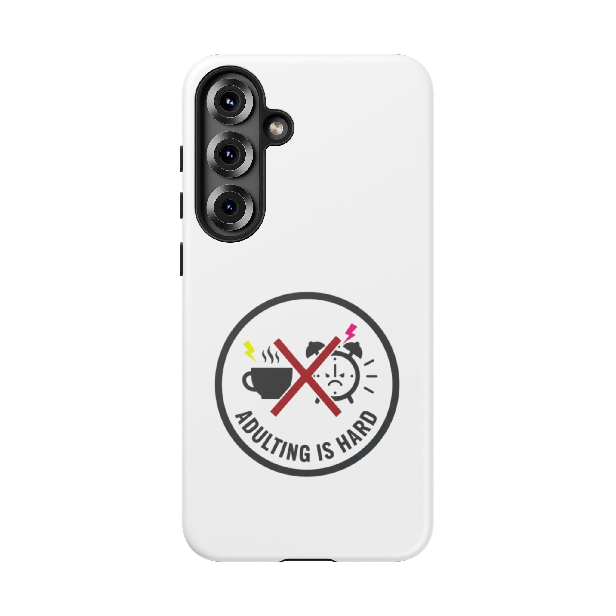 Adulting Is Hard Phone Case