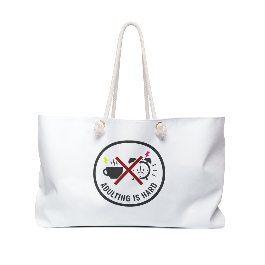 Adulting Is Hard Weekender Tote
