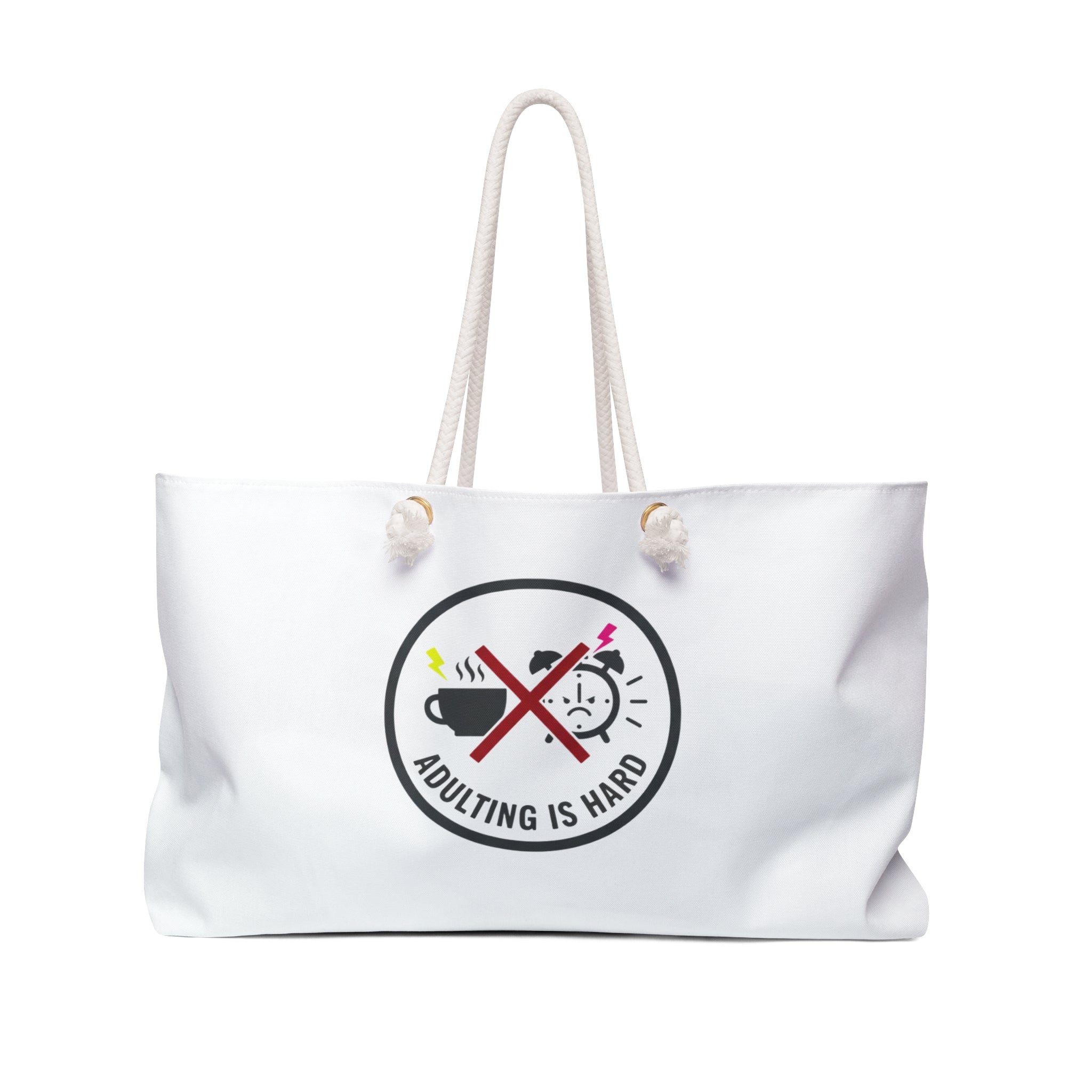 Adulting Is Hard Weekender Tote