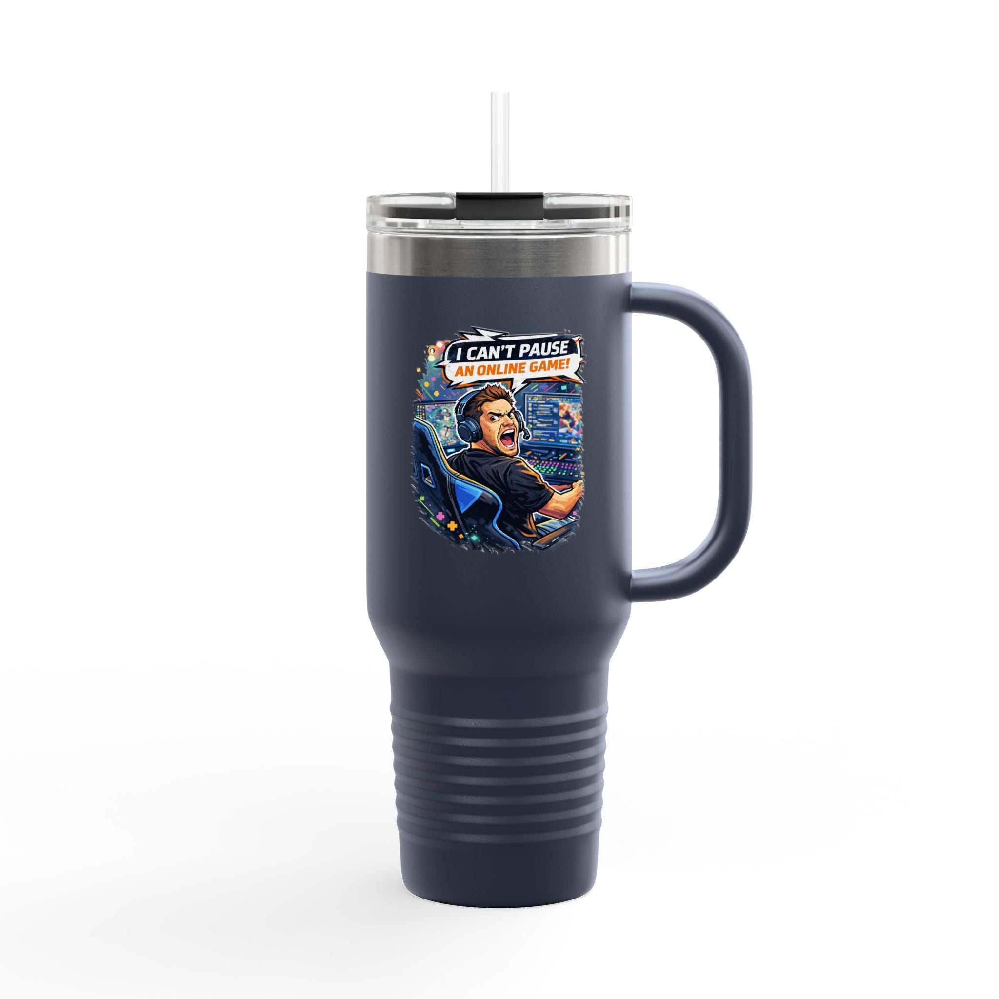 I Can't Pause An Online Game 40oz Insulated Tumbler Mug with Straw