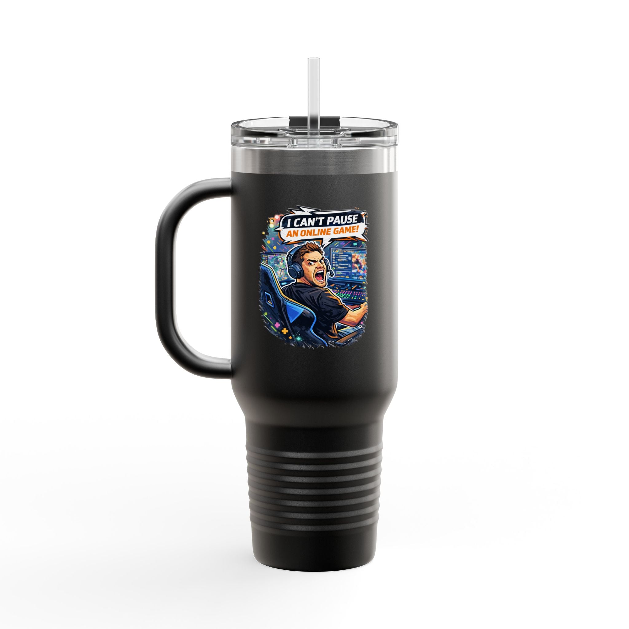 I Can't Pause An Online Game 40oz Insulated Tumbler Mug with Straw