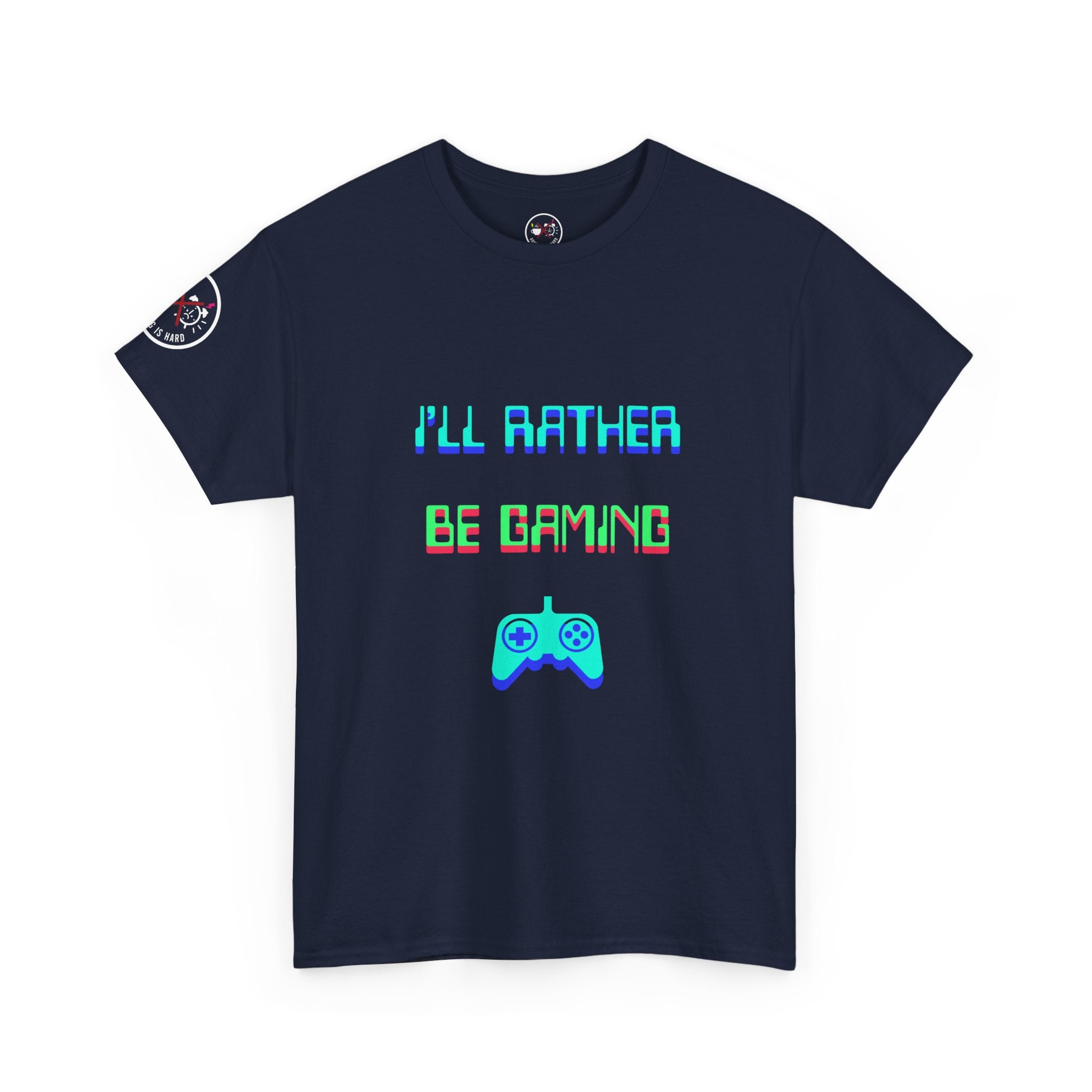 I'll Rather Be Gaming T-Shirt