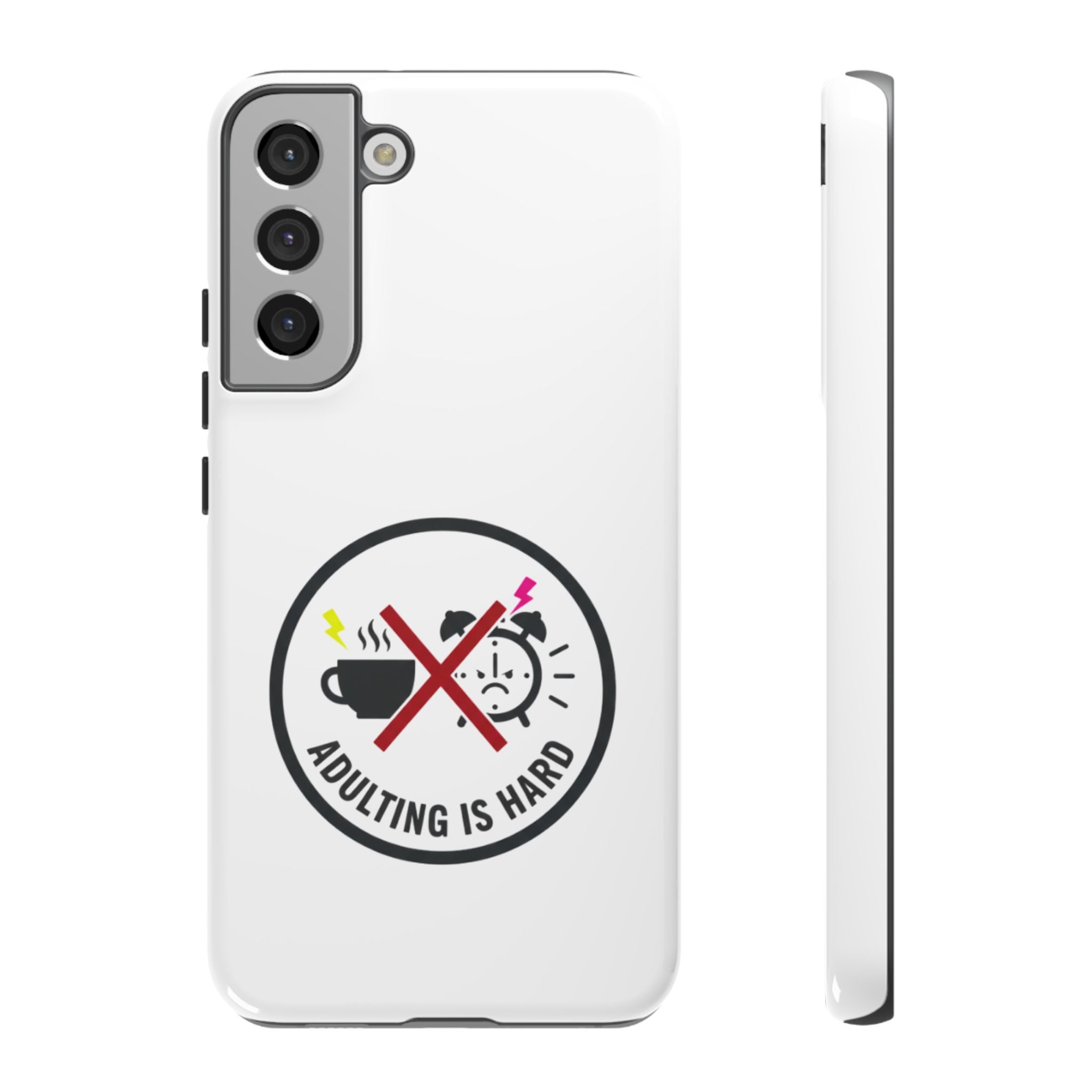 Adulting Is Hard Phone Case