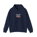 Just Here for the Vibes Hoodie