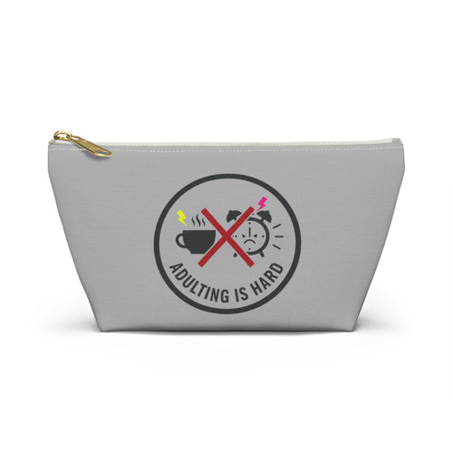 Adulting Is Hard Accessory Pouch