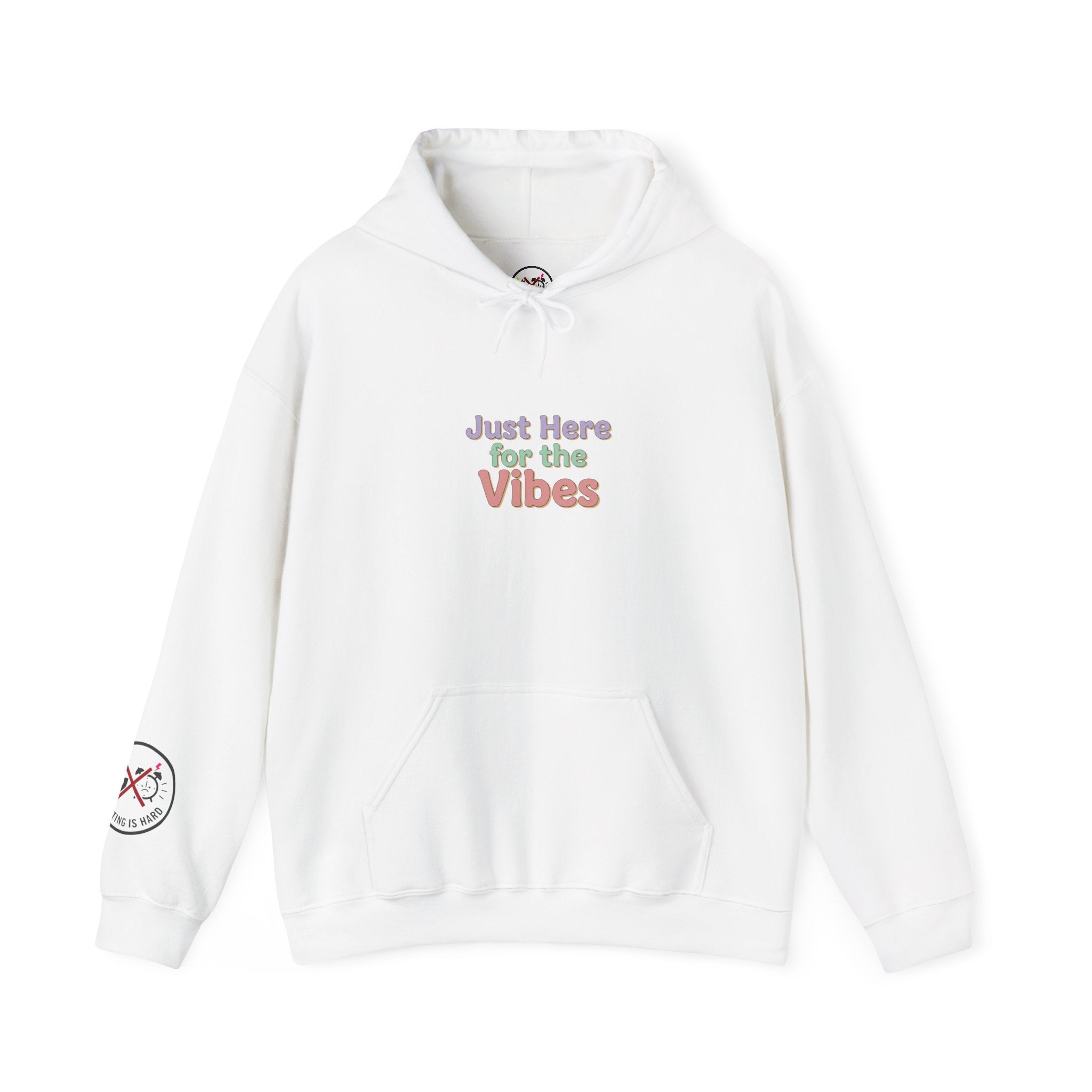 Just Here for the Vibes Hoodie