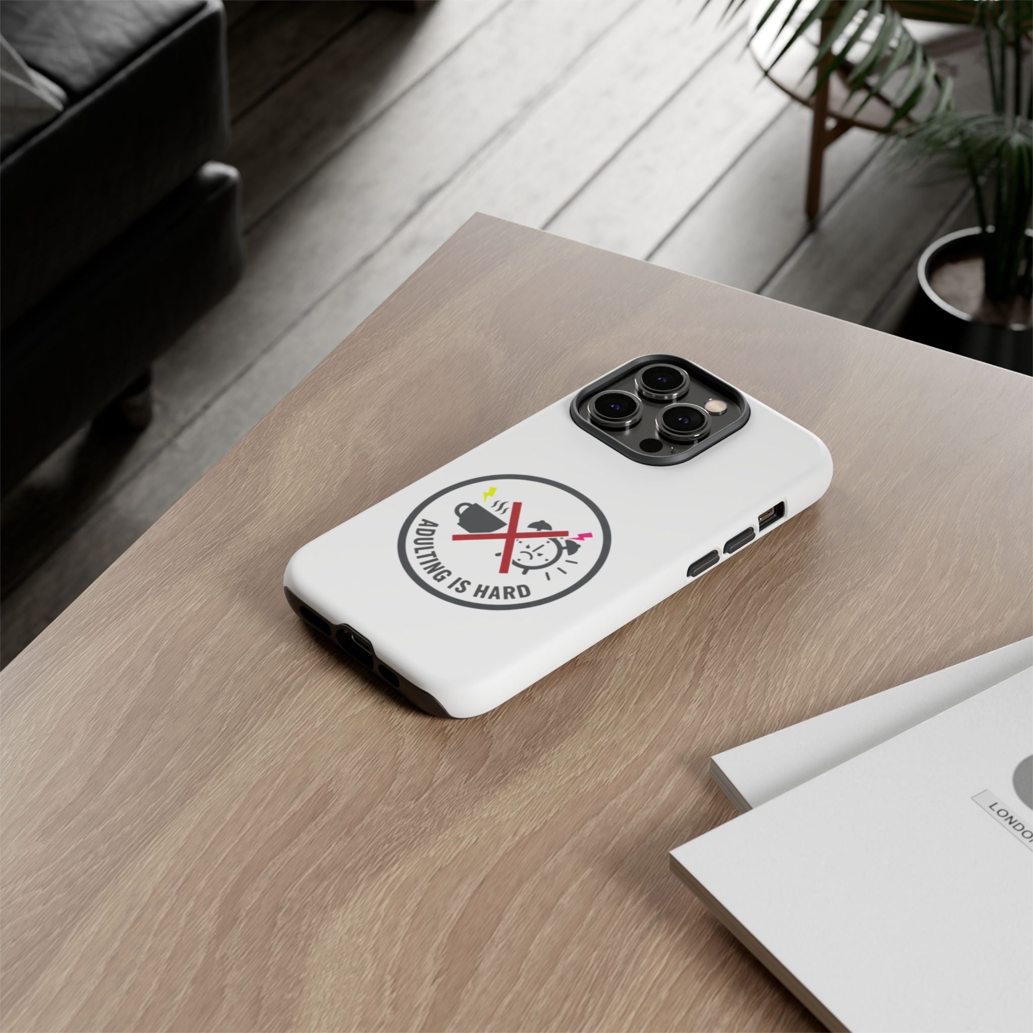 Adulting Is Hard Phone Case