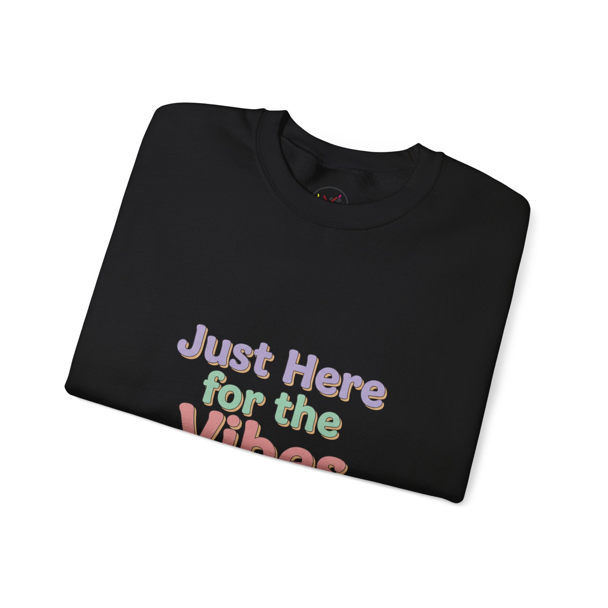 Just Here for the Vibes Sweatshirt