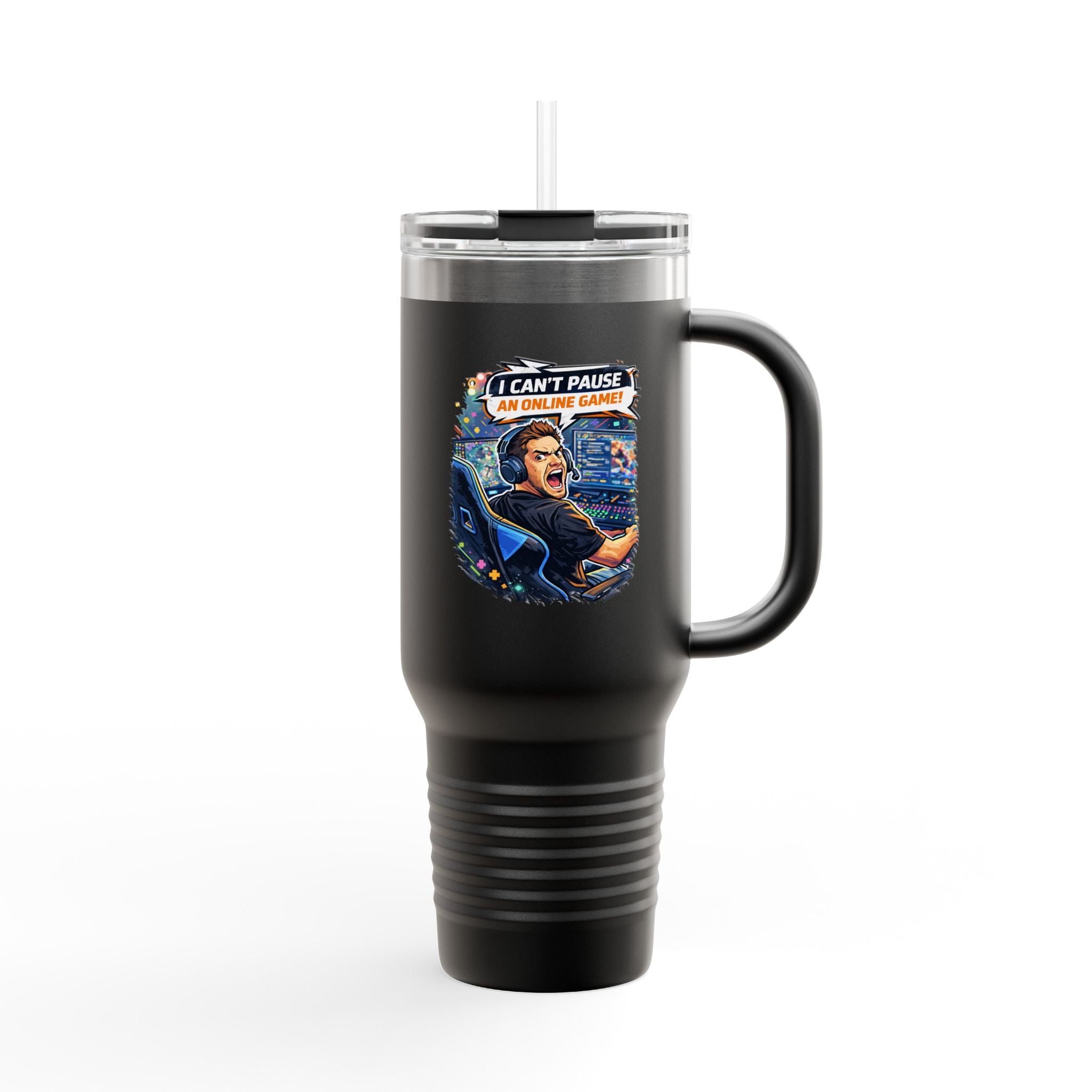 I Can't Pause An Online Game 40oz Insulated Tumbler Mug with Straw