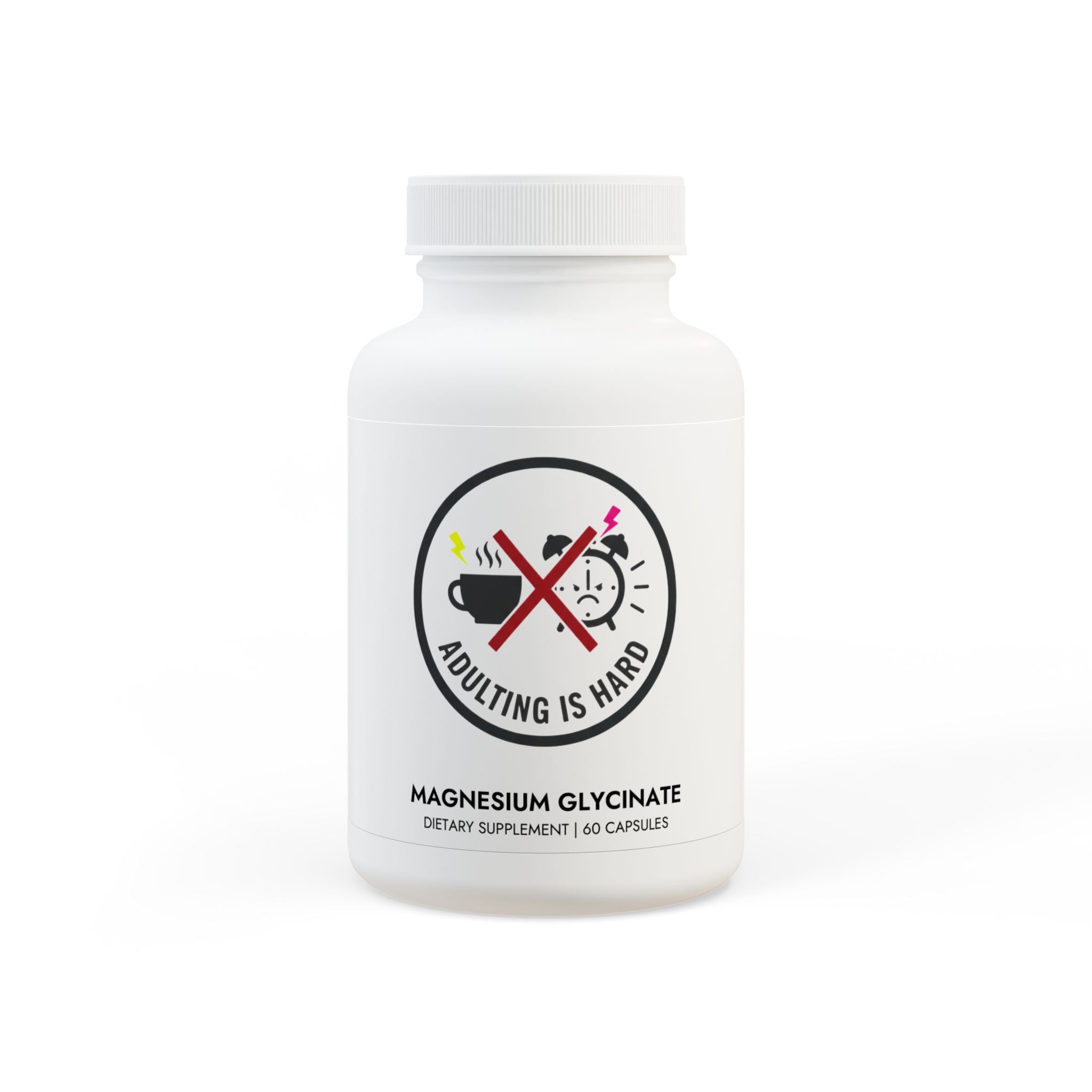 Adulting Is Hard Magnesium Glycinate Supplement (60 Capsules)