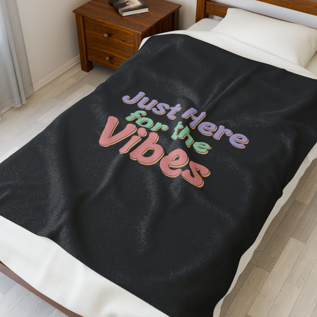 Just Here for the Vibes Blanket