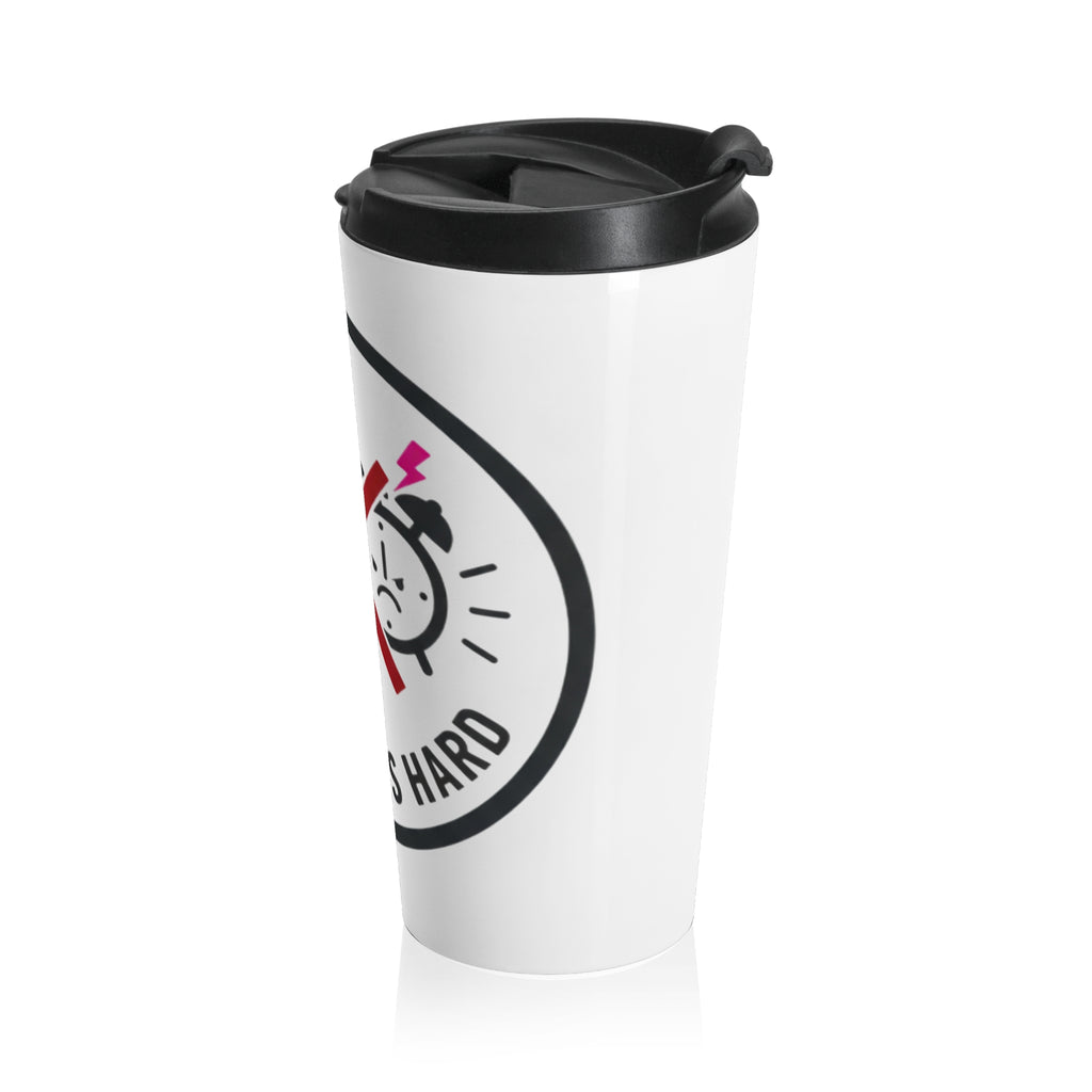 Adulting Is Hard Stainless Steel Travel Mug