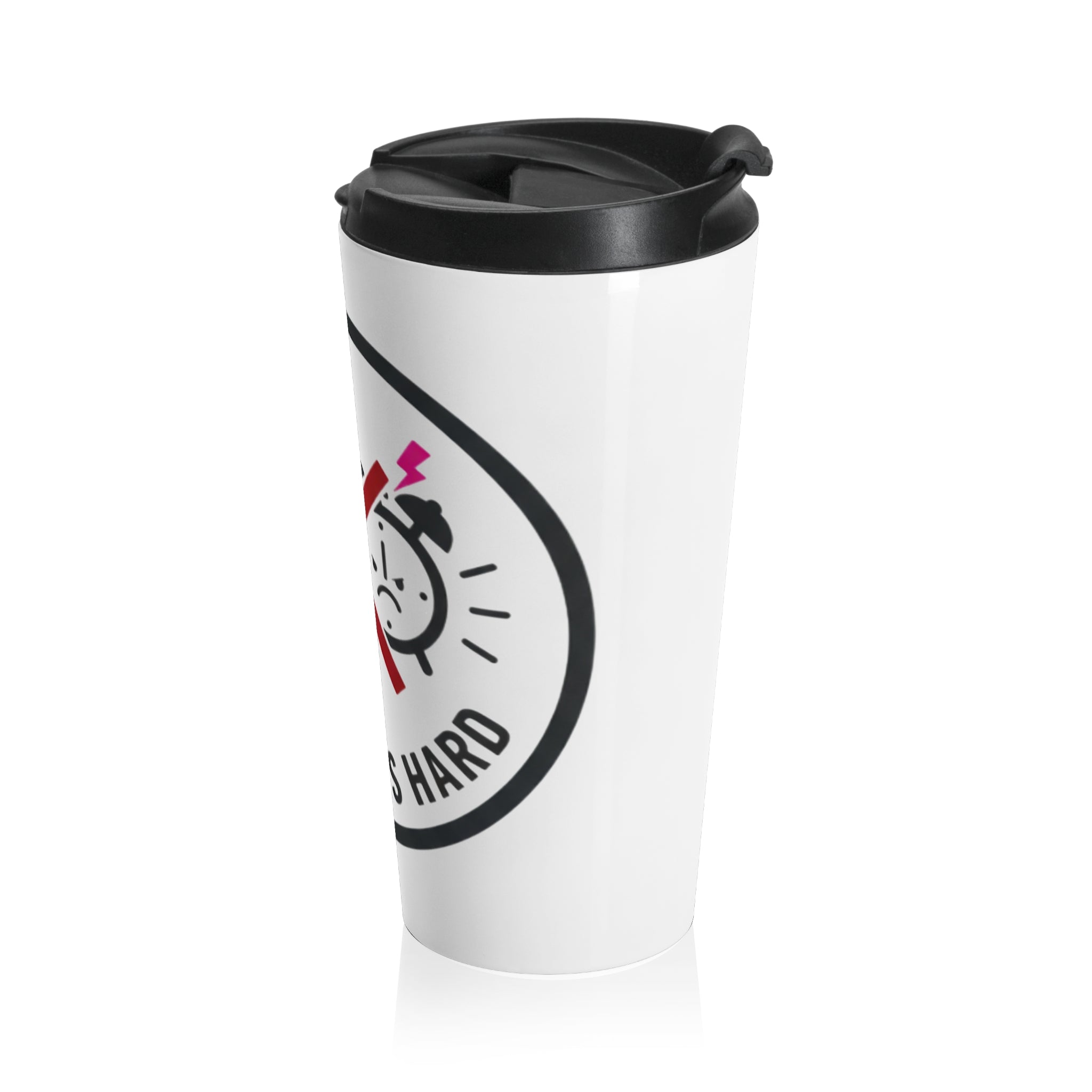 Adulting Is Hard Stainless Steel Travel Mug