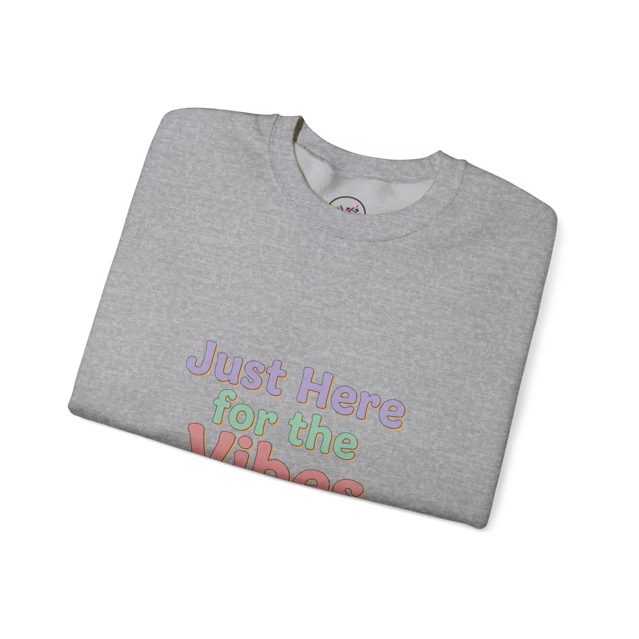 Just Here for the Vibes Sweatshirt