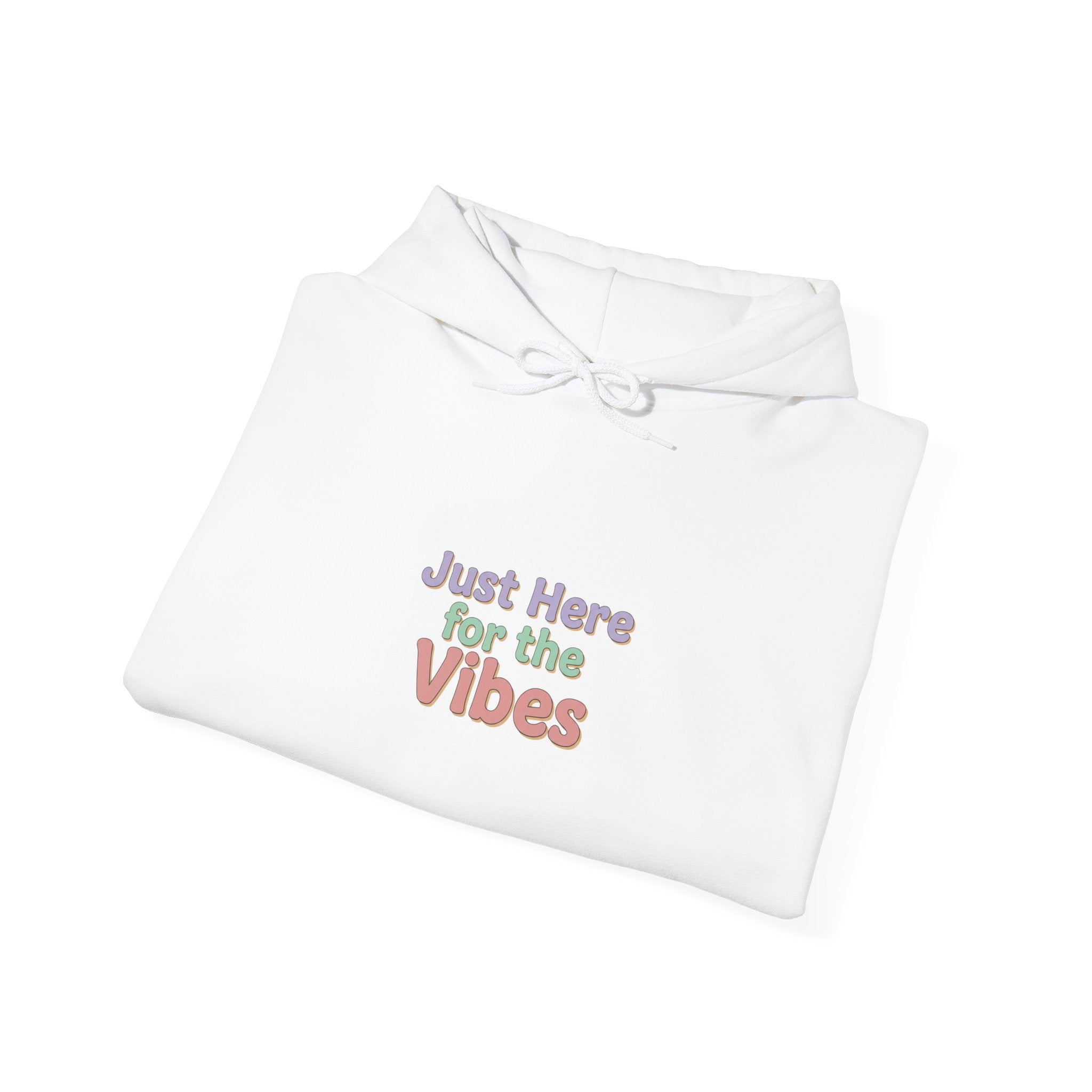 Just Here for the Vibes Hoodie