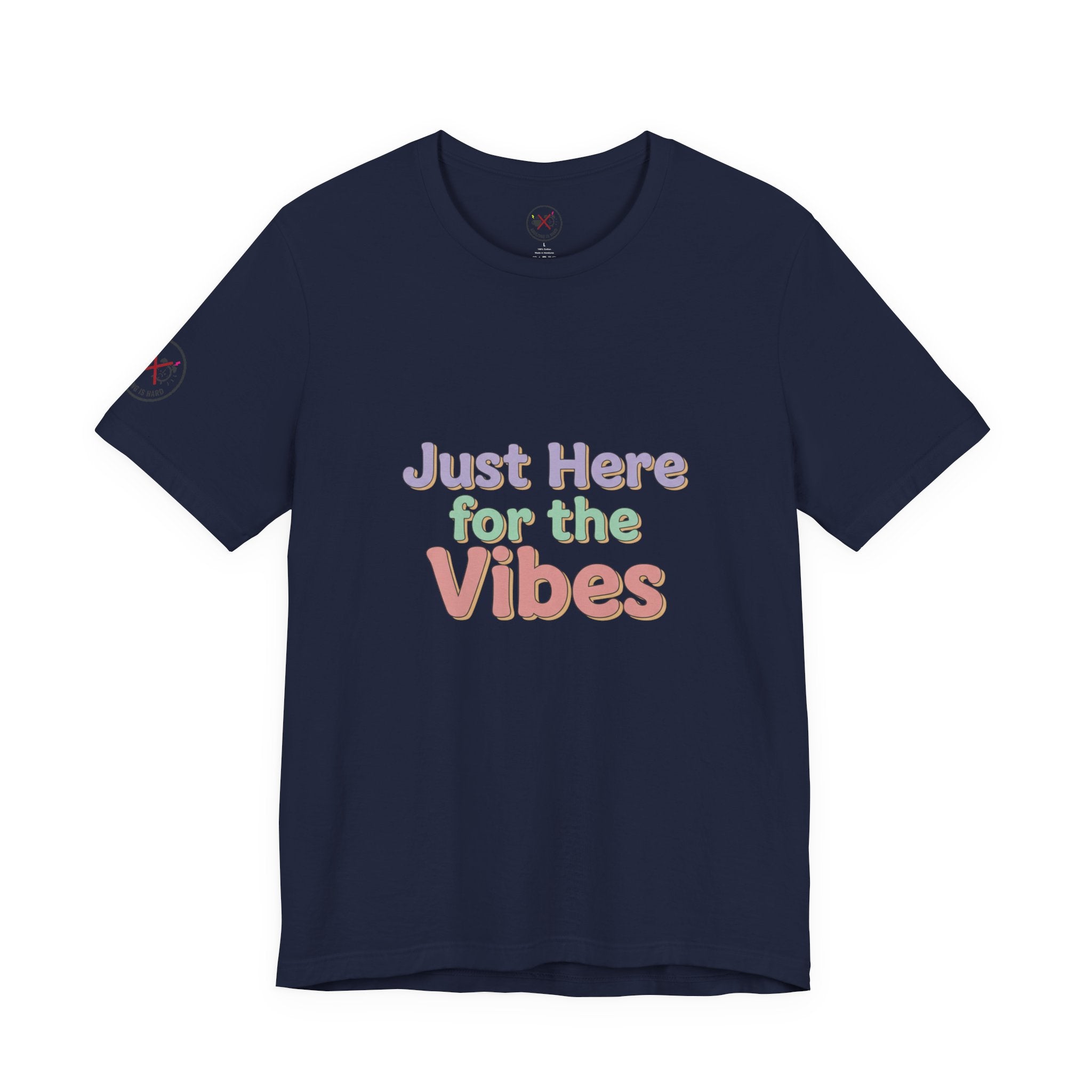 Just Here for the Vibes T-Shirt