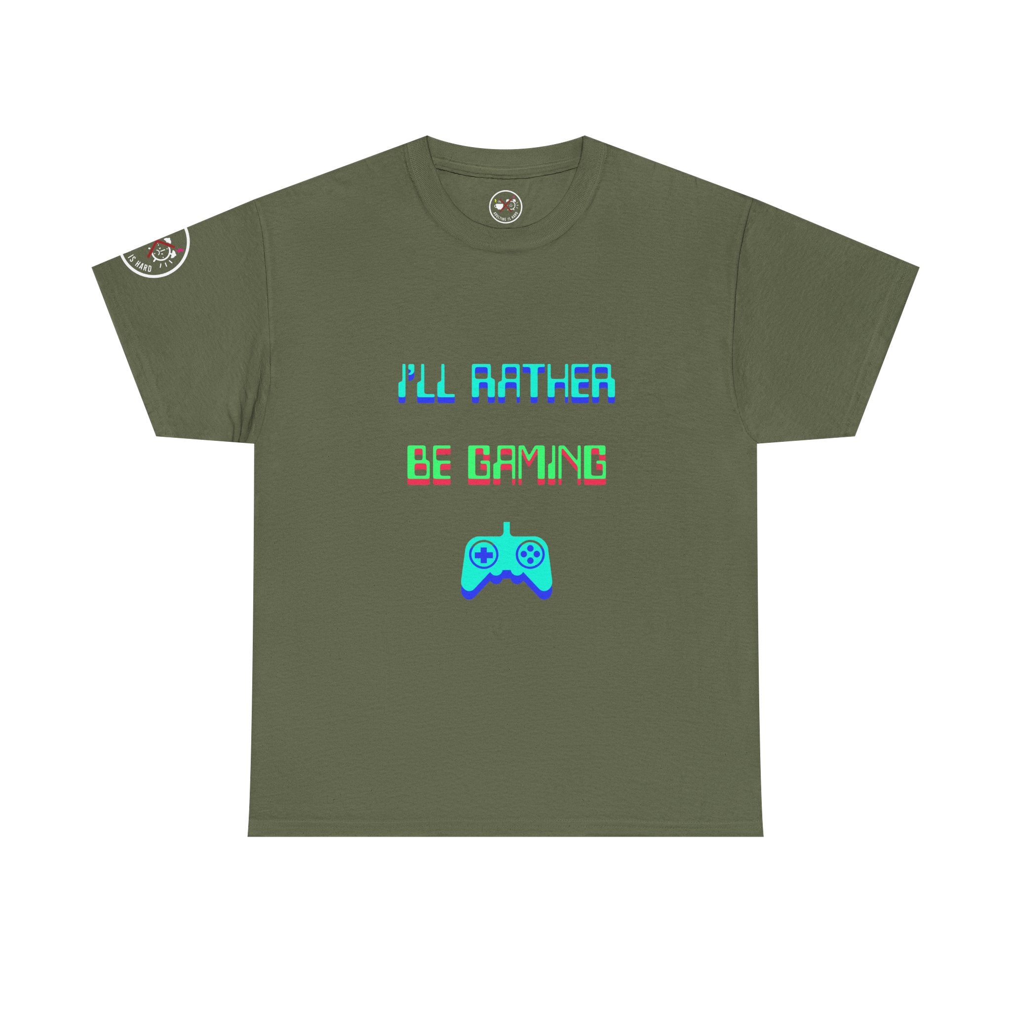 I'll Rather Be Gaming T-Shirt