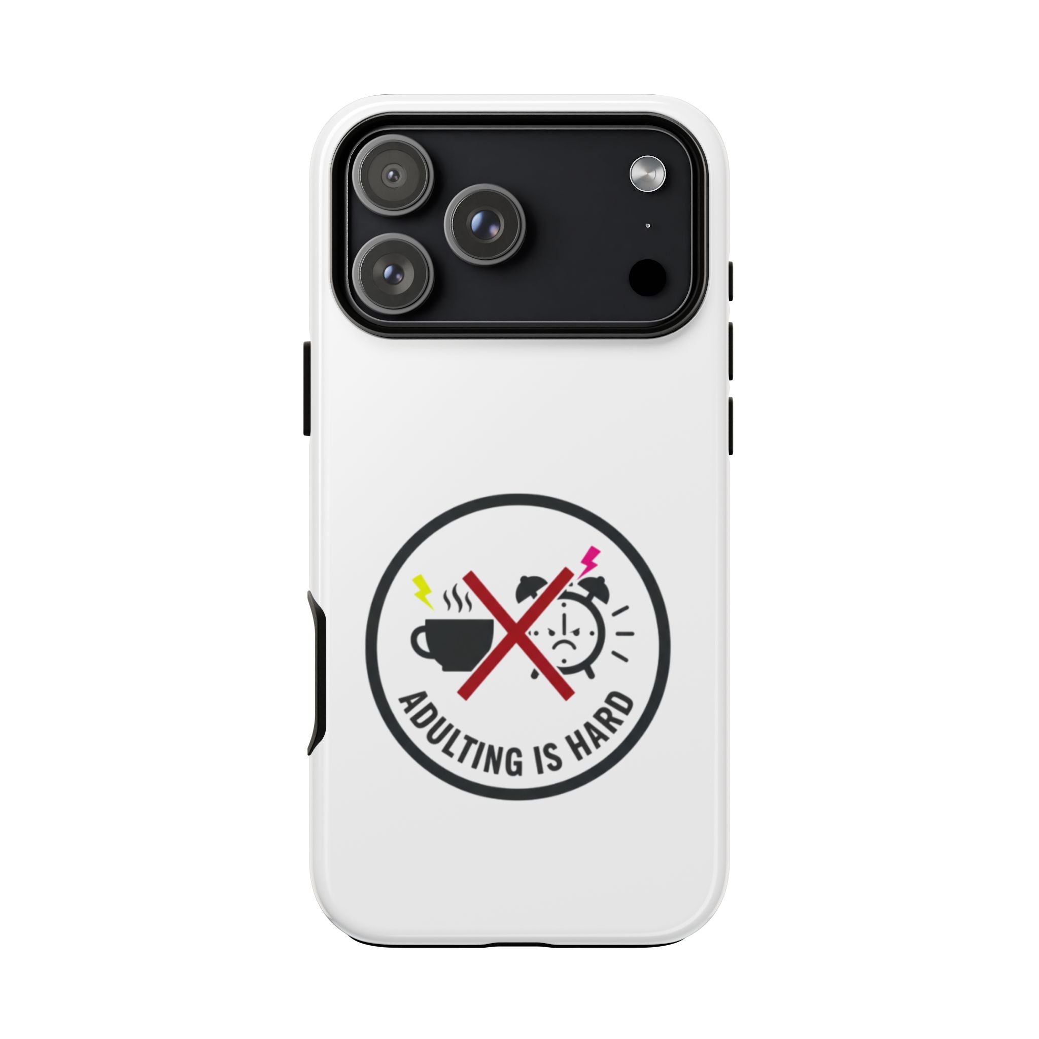 Adulting Is Hard Phone Case