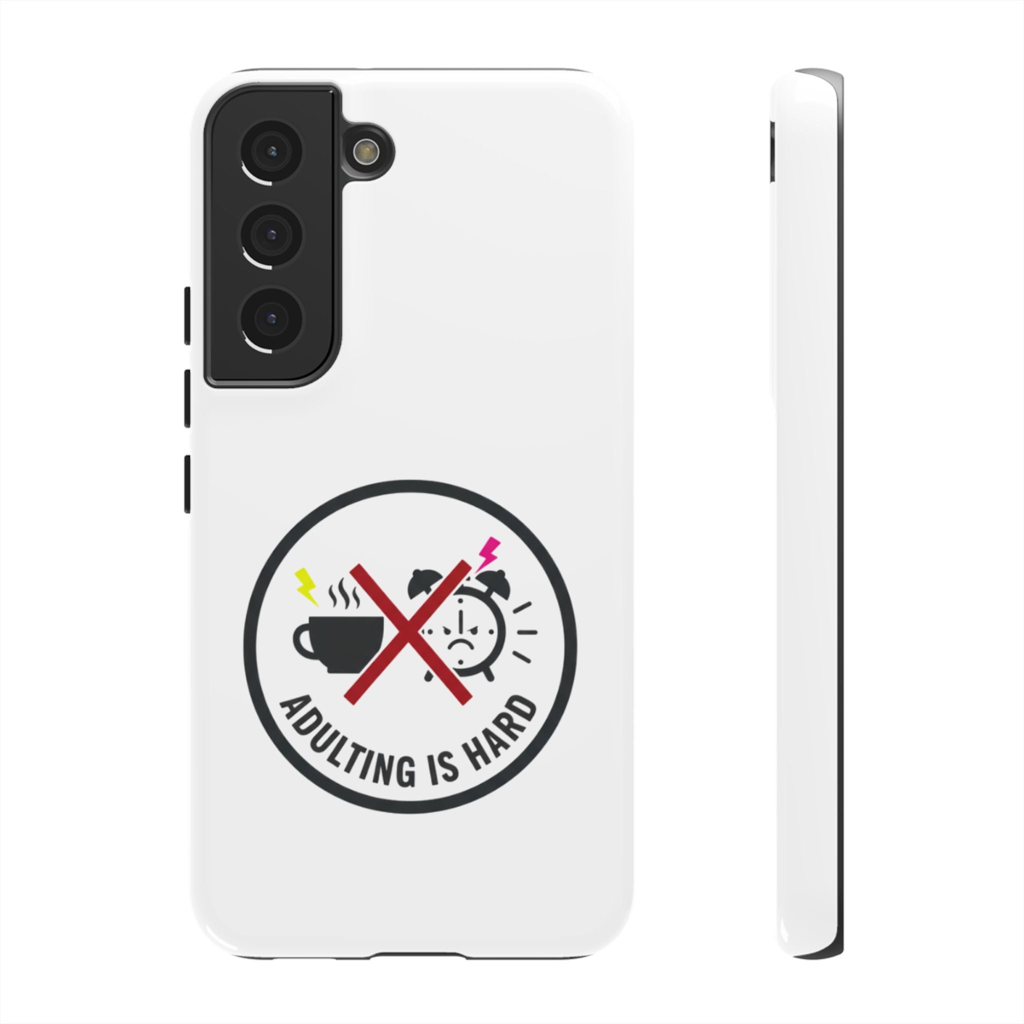 Adulting Is Hard Phone Case