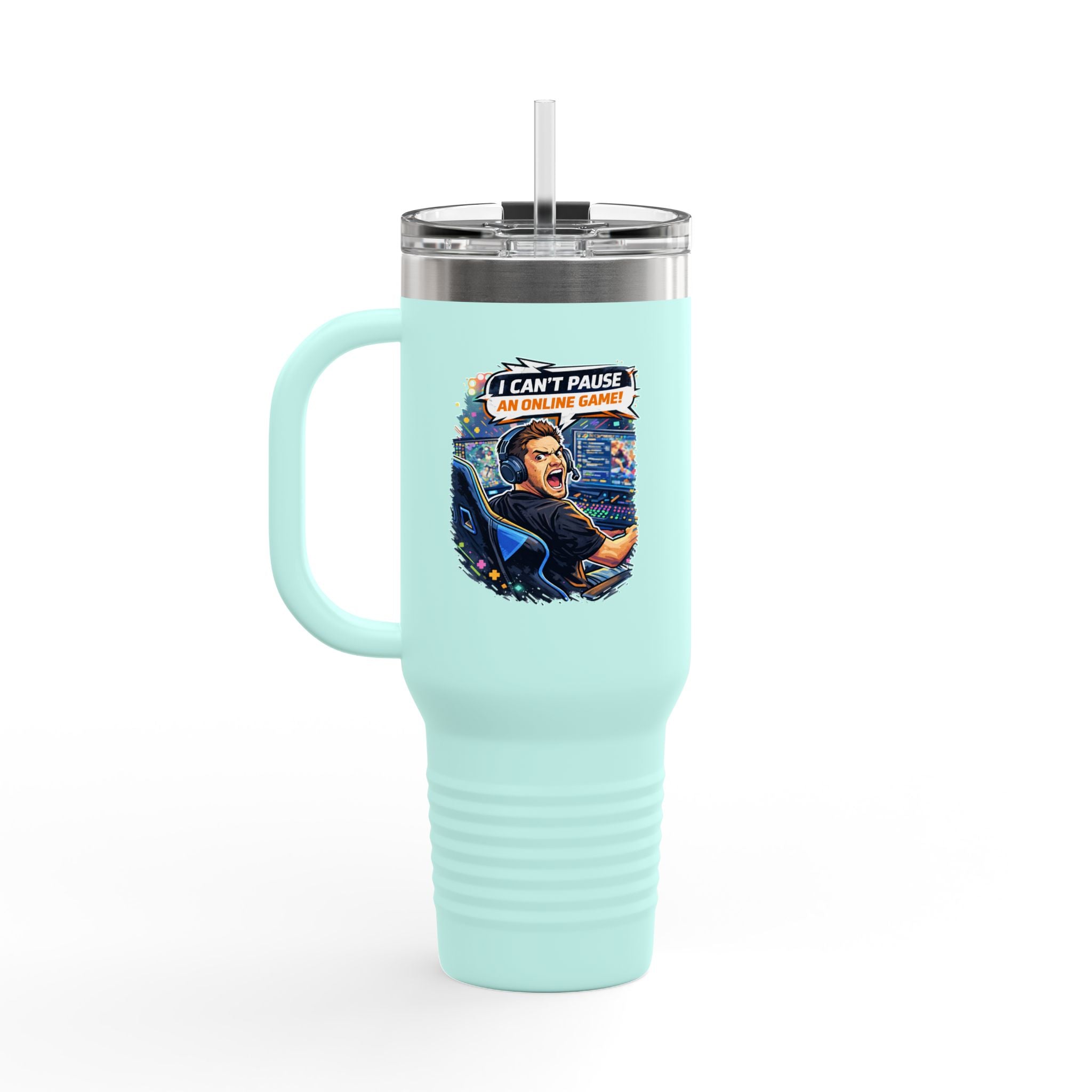 I Can't Pause An Online Game 40oz Insulated Tumbler Mug with Straw