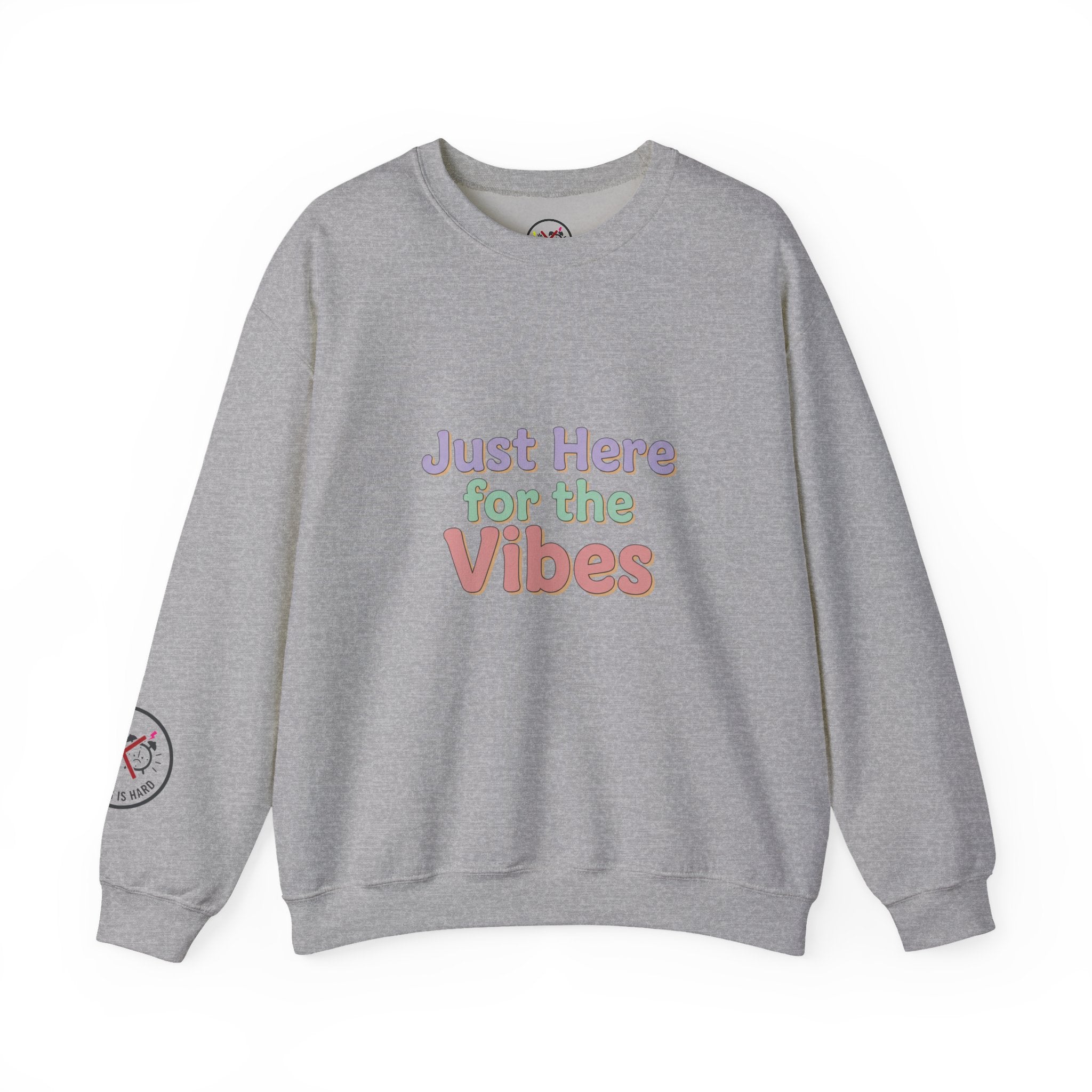 Just Here for the Vibes Sweatshirt