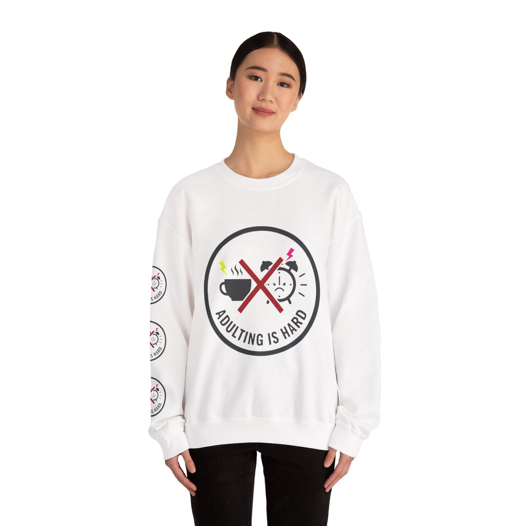 Adulting Is Hard Sweatshirt OG Crewneck Sweatshirt