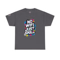 No WiFi Just Skill Heavy Cotton T-Shirt