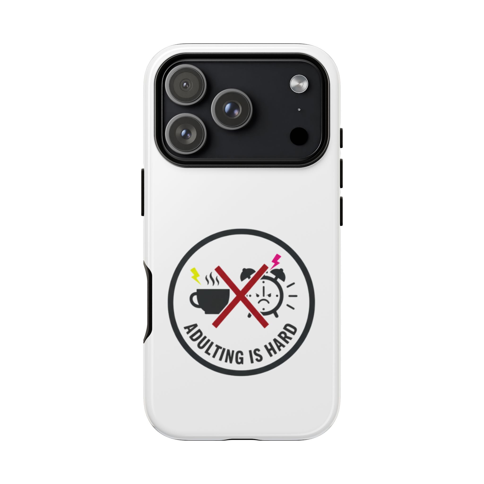 Adulting Is Hard Phone Case