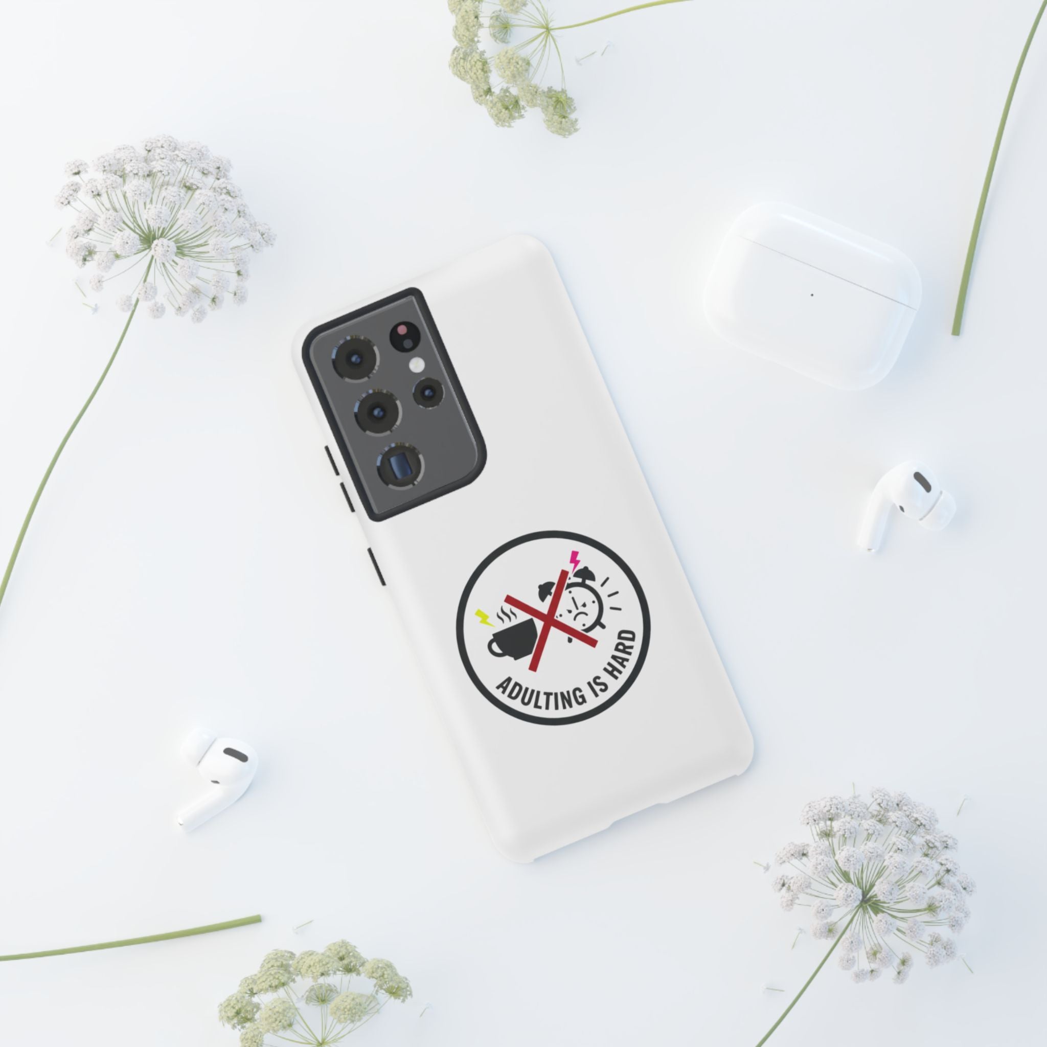 Adulting Is Hard Phone Case