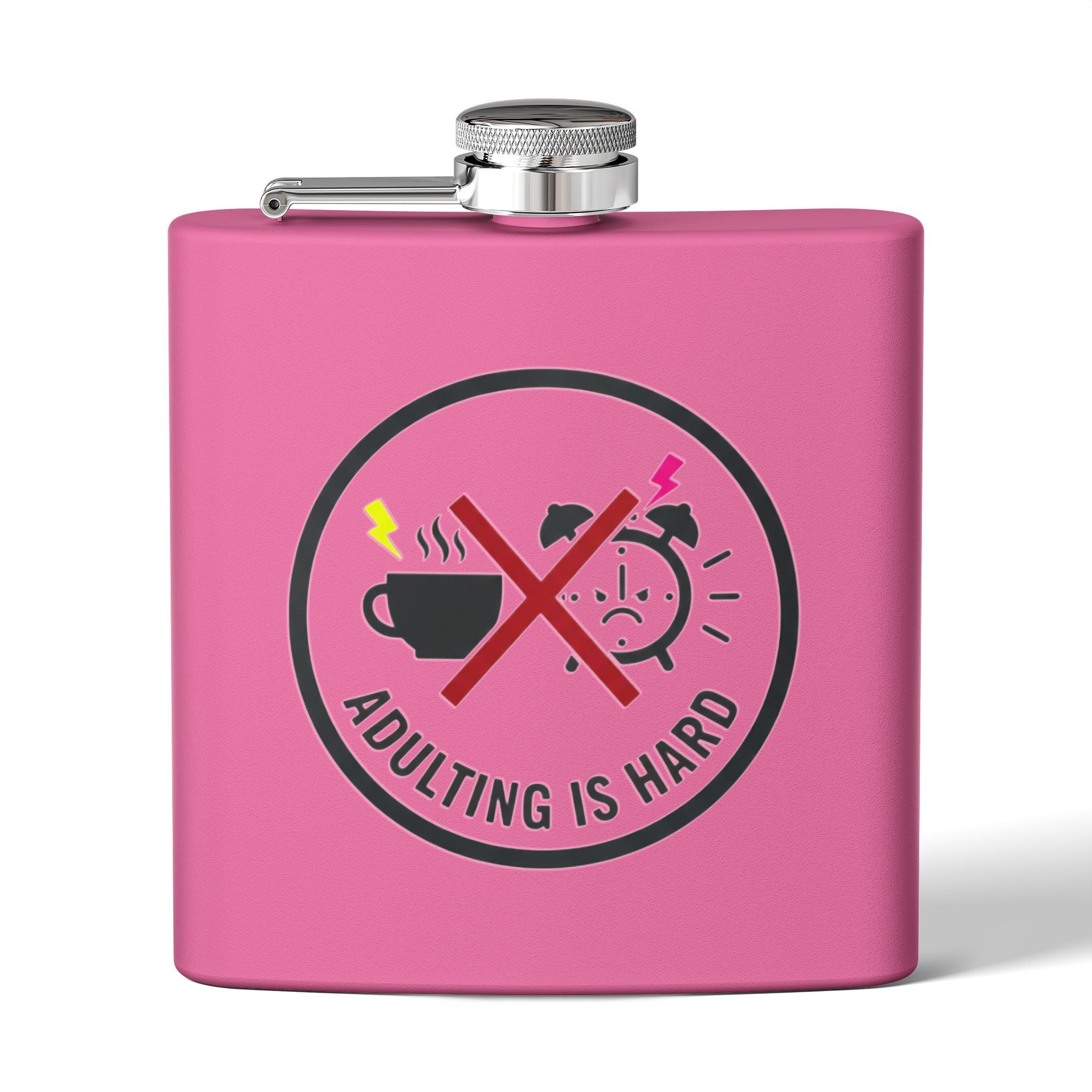 Adulting Is Hard Flask Stainless Steel Flask 6oz