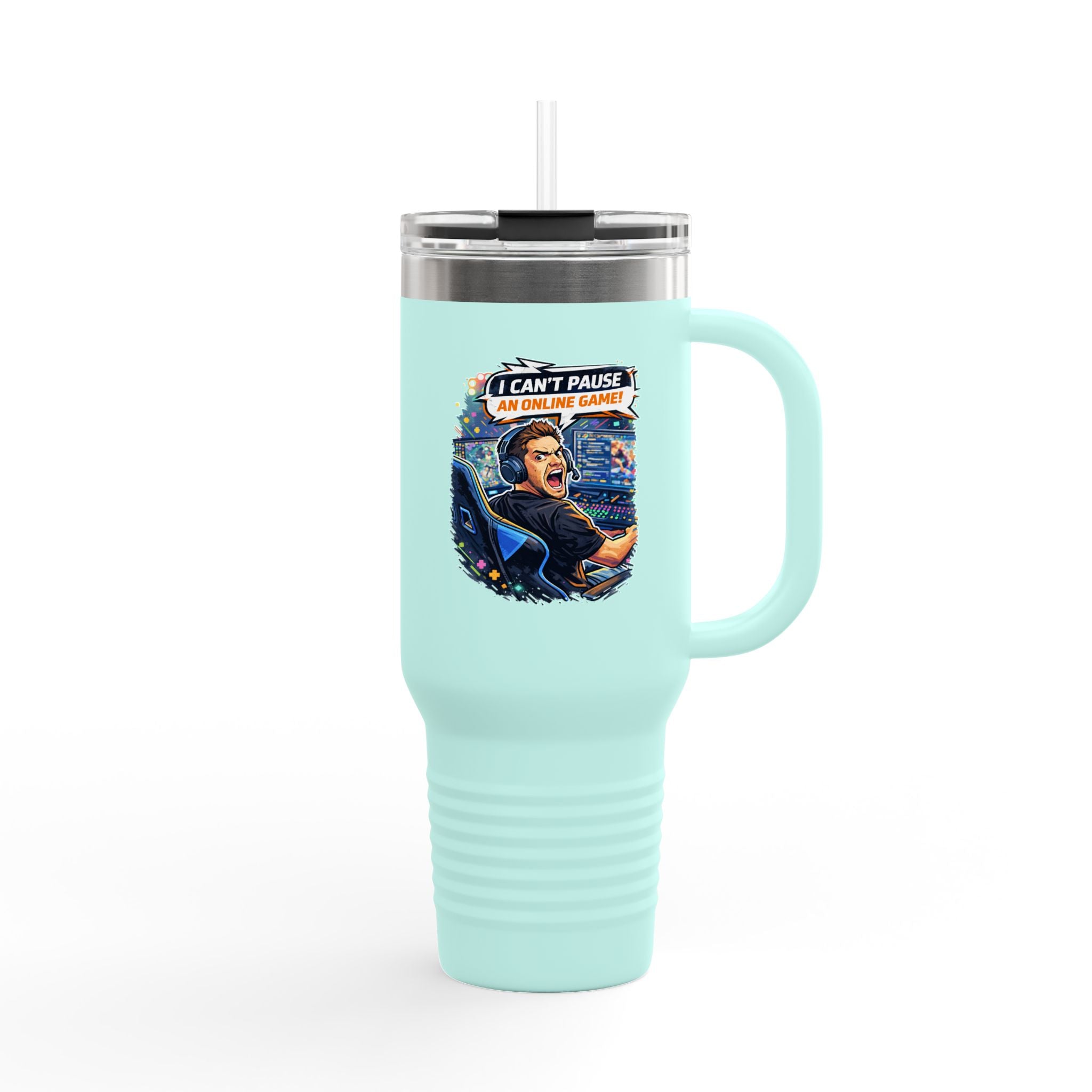 I Can't Pause An Online Game 40oz Insulated Tumbler Mug with Straw