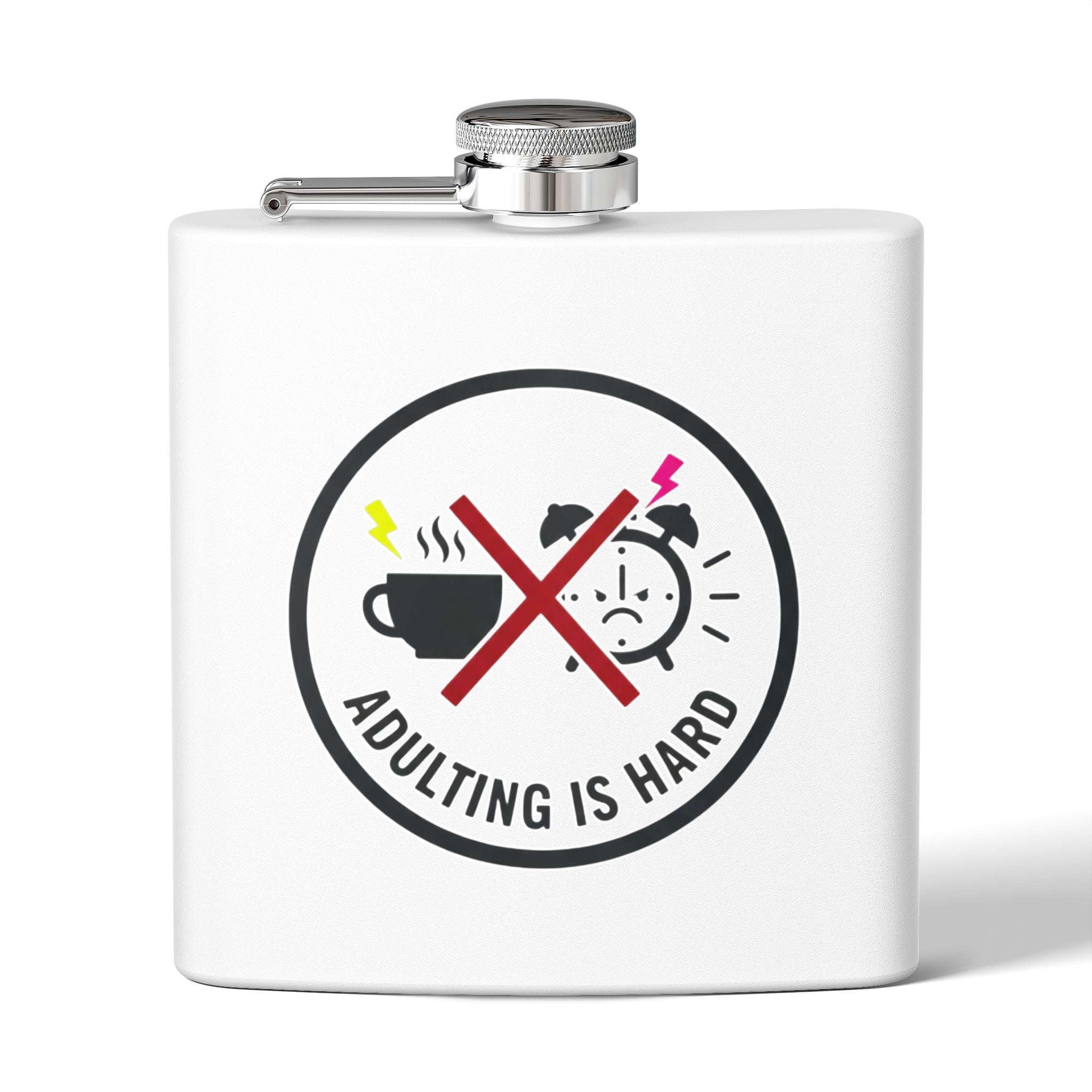 Adulting Is Hard Flask Stainless Steel Flask 6oz