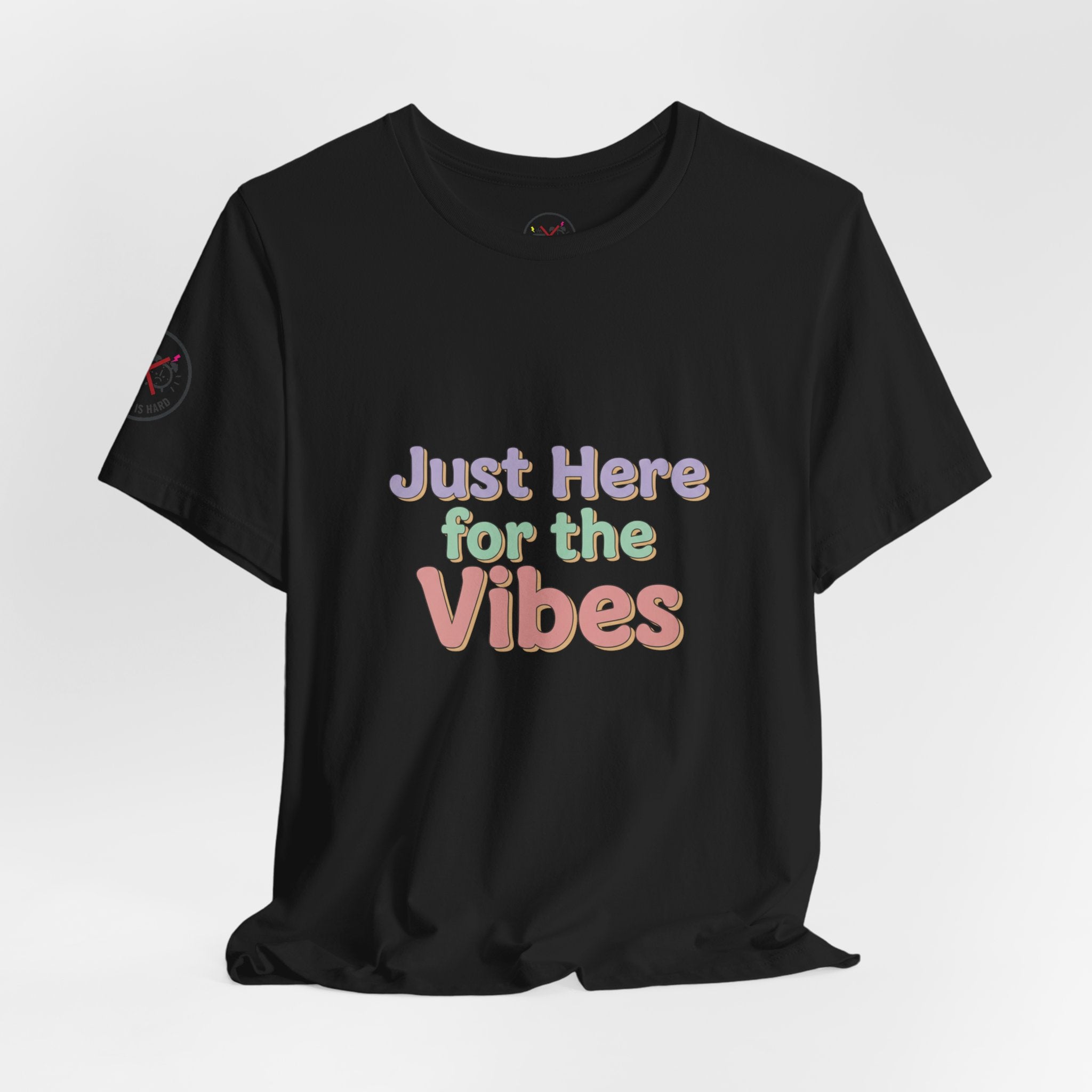 Just Here for the Vibes T-Shirt