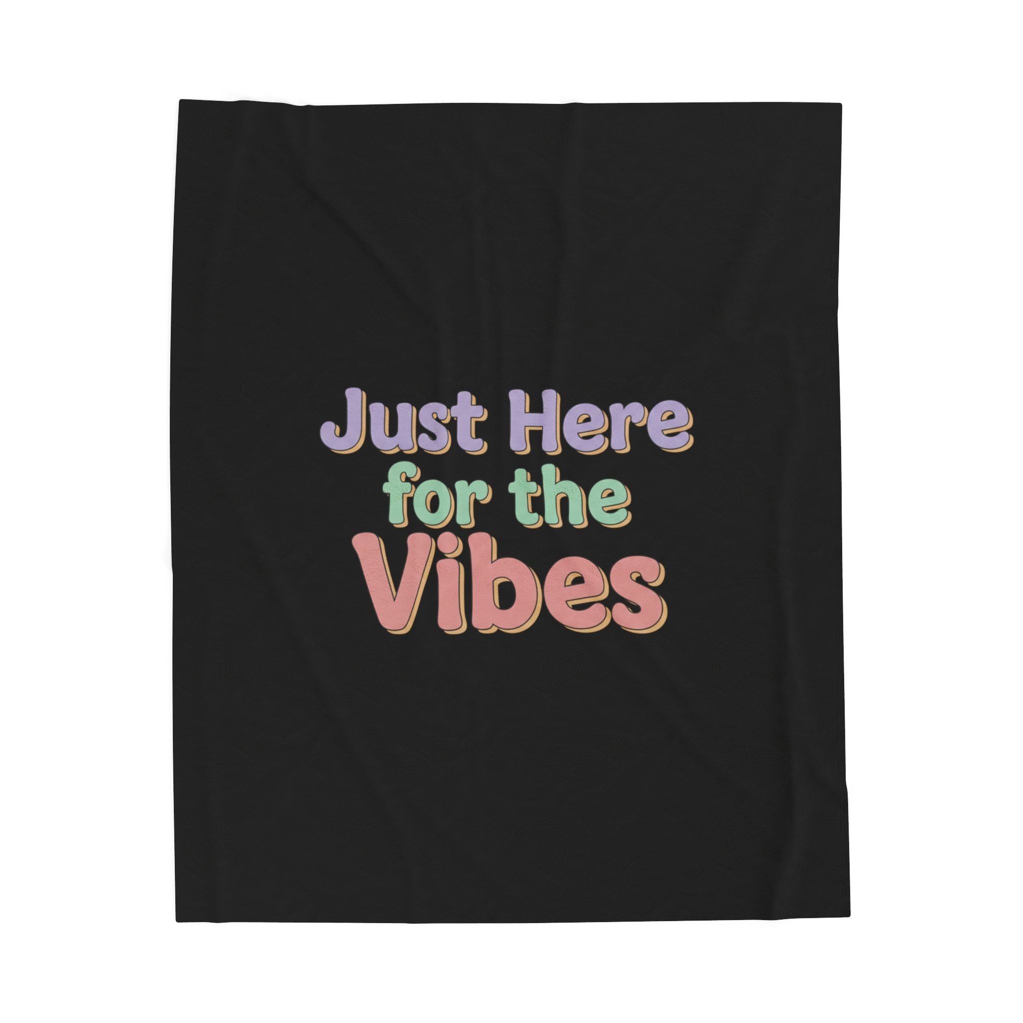 Just Here for the Vibes Blanket